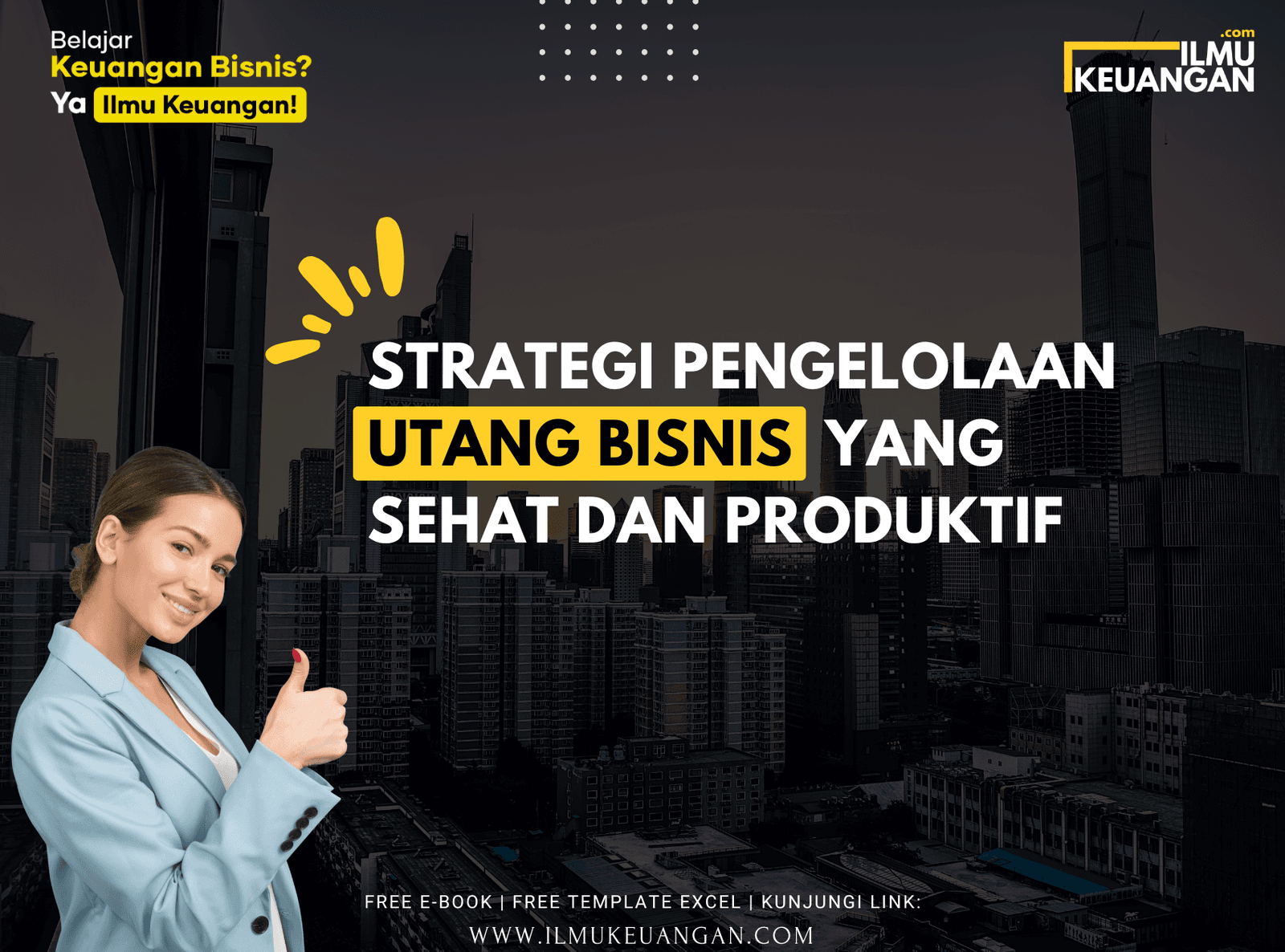 Strategi Pengelolaan Utang Bisnis yang Sehat dan Produktif