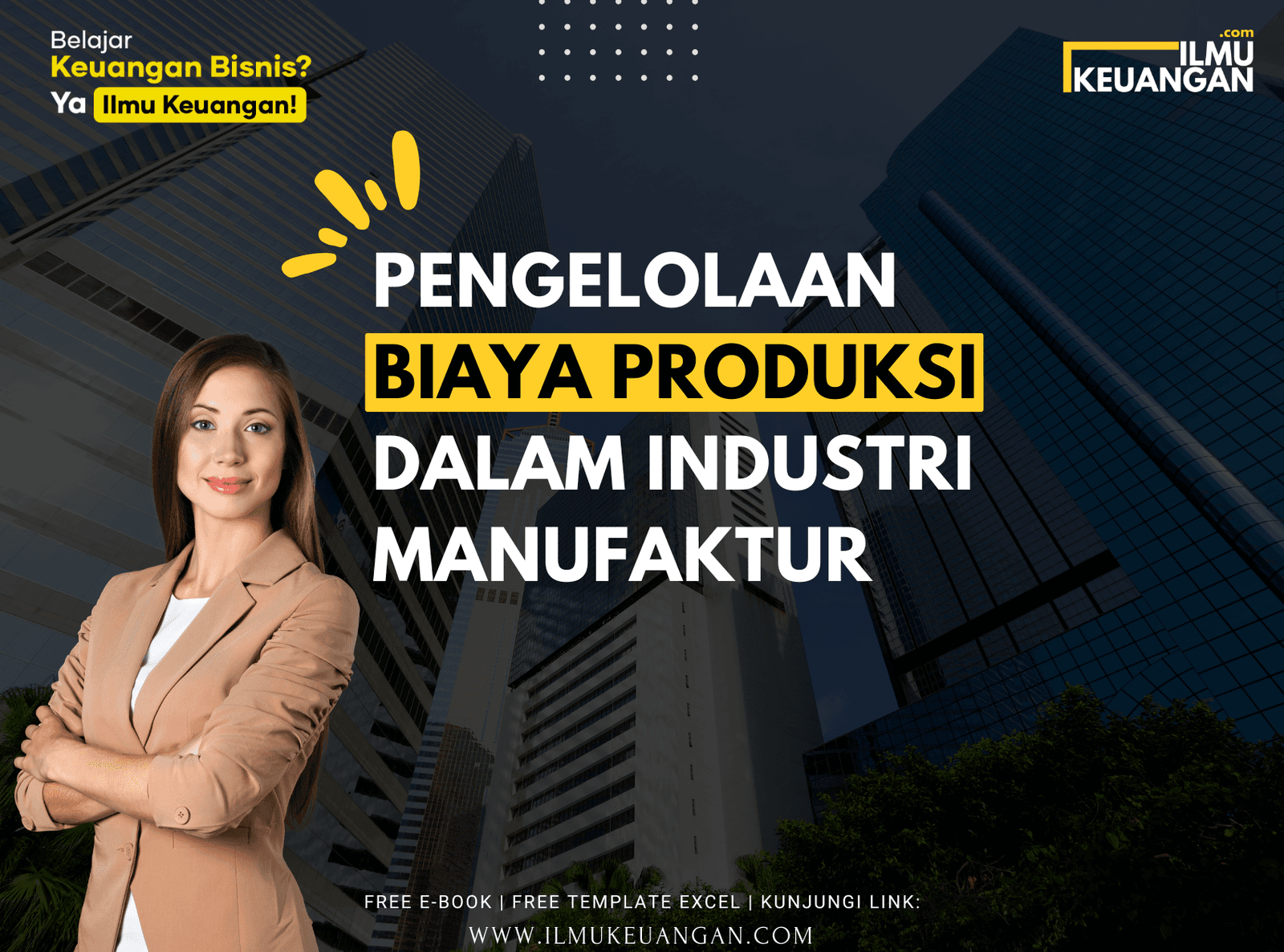 Pengelolaan Biaya Produksi dalam Industri Manufaktur