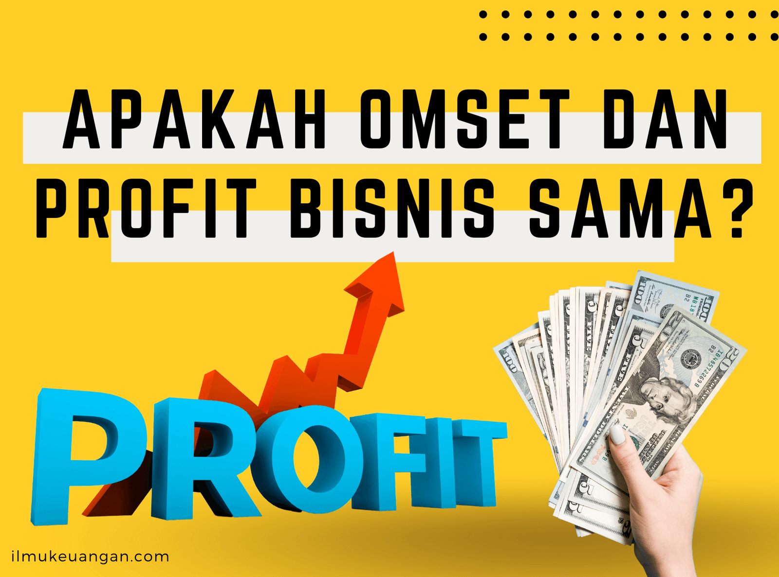 Apakah Omset dan Profit Bisnis sama?