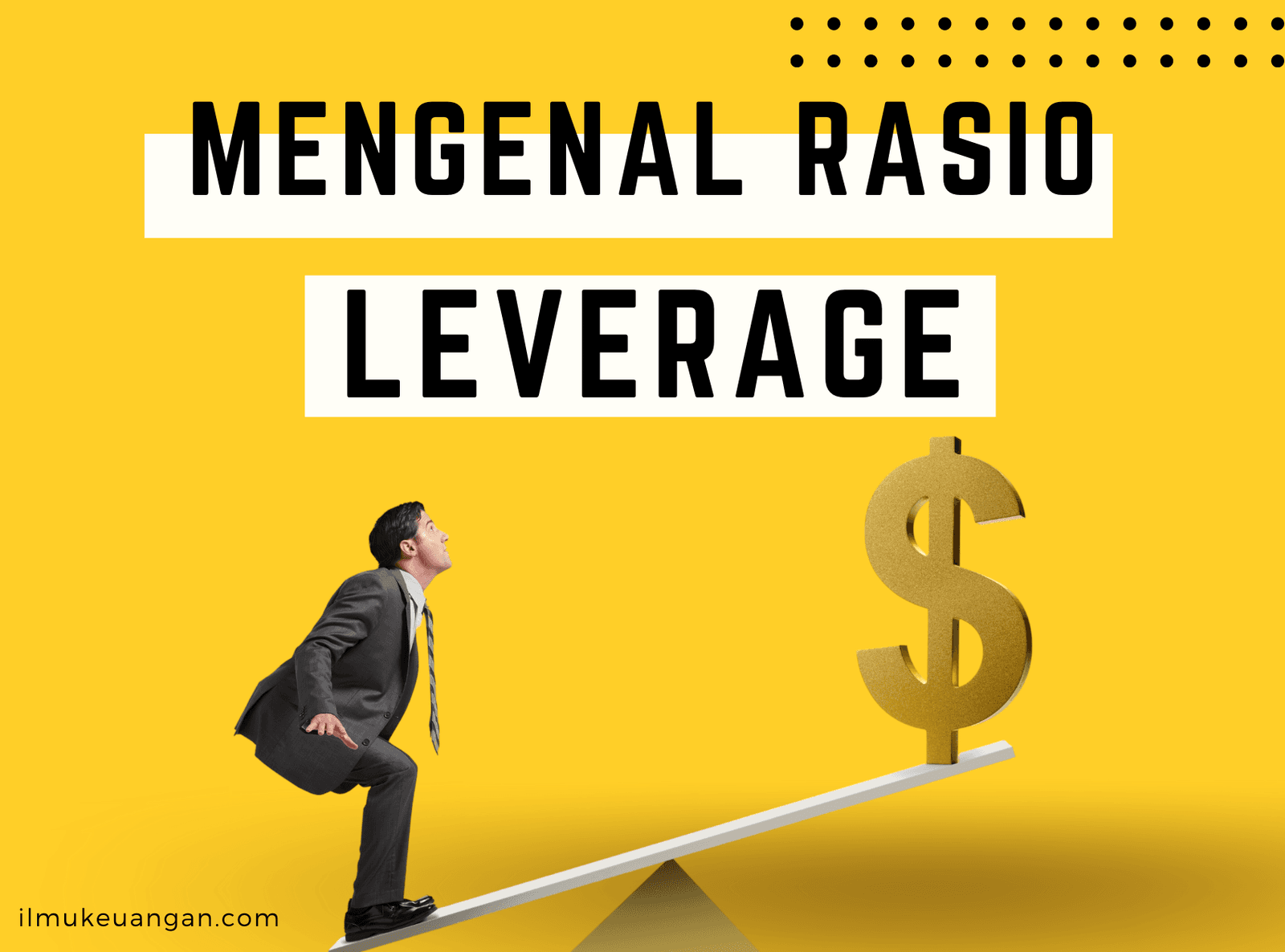 Mari Mengenal Rasio Leverage