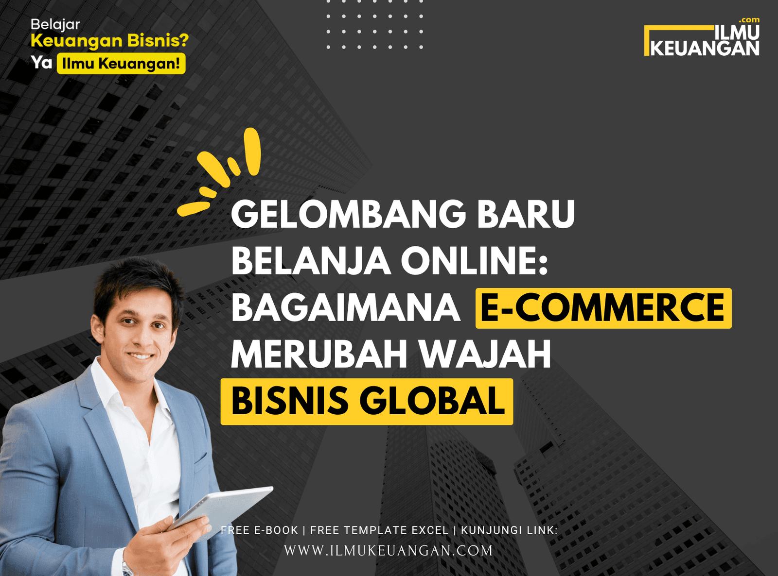 Gelombang Baru Belanja Online: Bagaimana E-commerce Merubah Wajah Bisnis Global