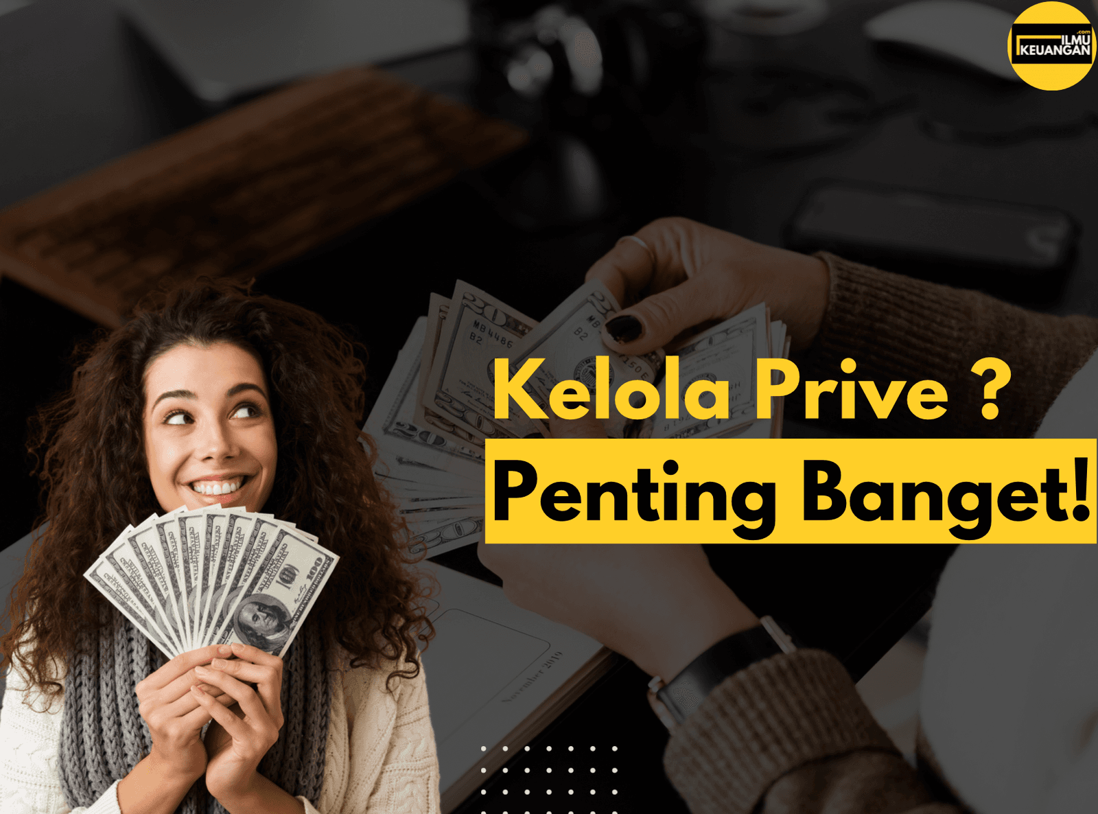 Kelola Prive ? Penting Banget!