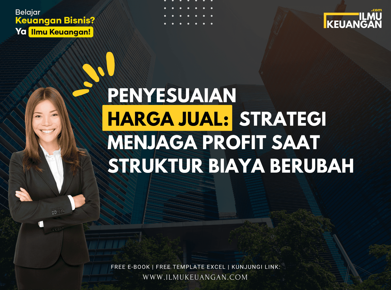 Penyesuaian Harga Jual: Strategi Menjaga Profit Saat Struktur Biaya Berubah