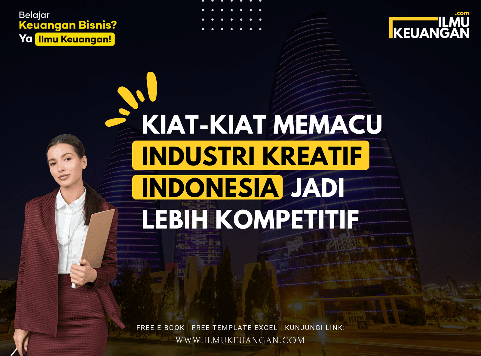 Kiat-kiat Memacu Industri Kreatif Indonesia Jadi Lebih Kompetitif
