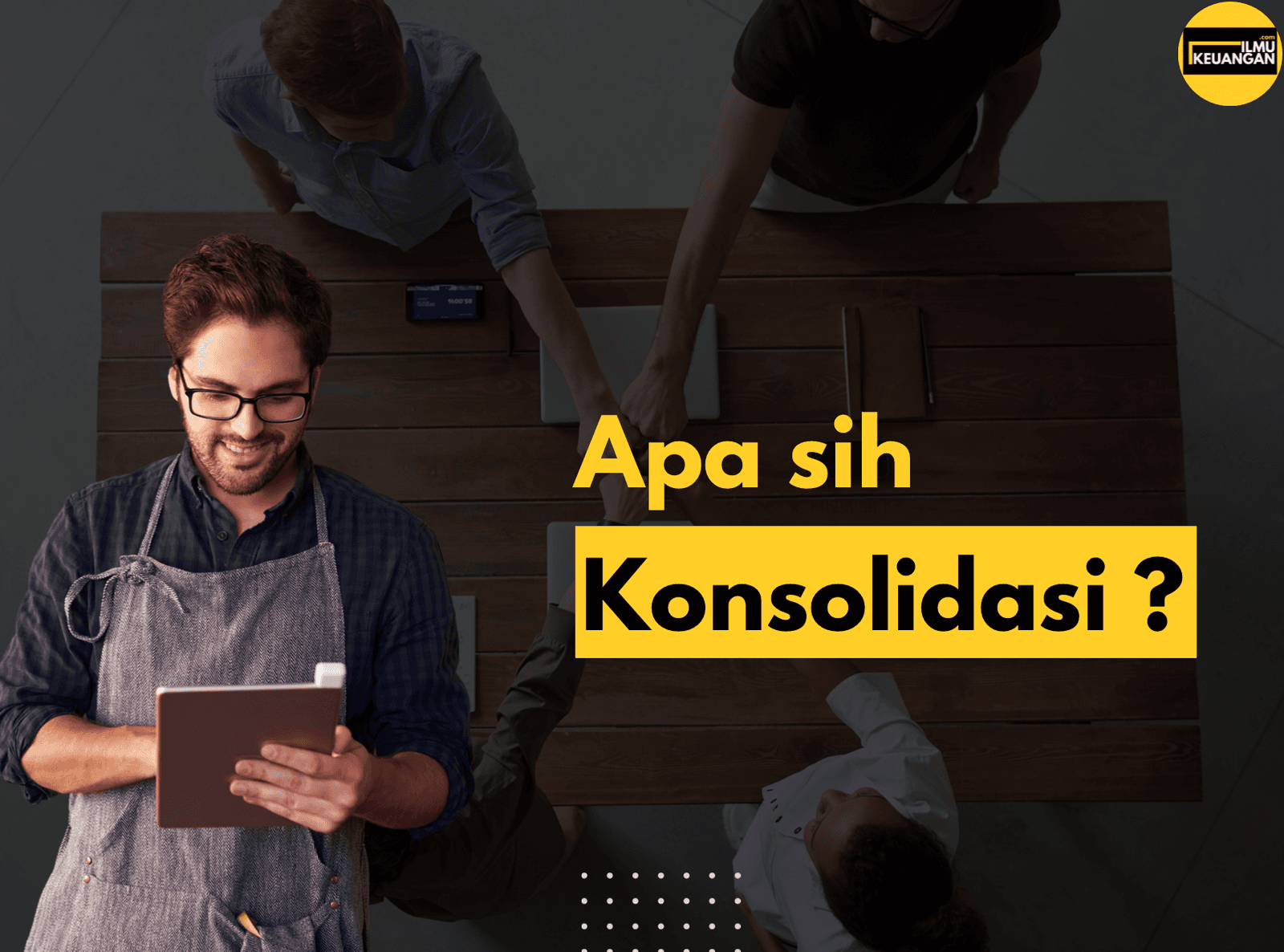 Apa Itu Konsolidasi ?