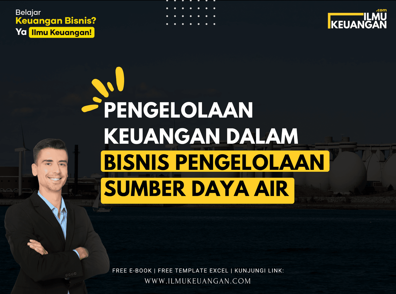 Pengelolaan Keuangan dalam Bisnis Pengelolaan Sumber Daya Air