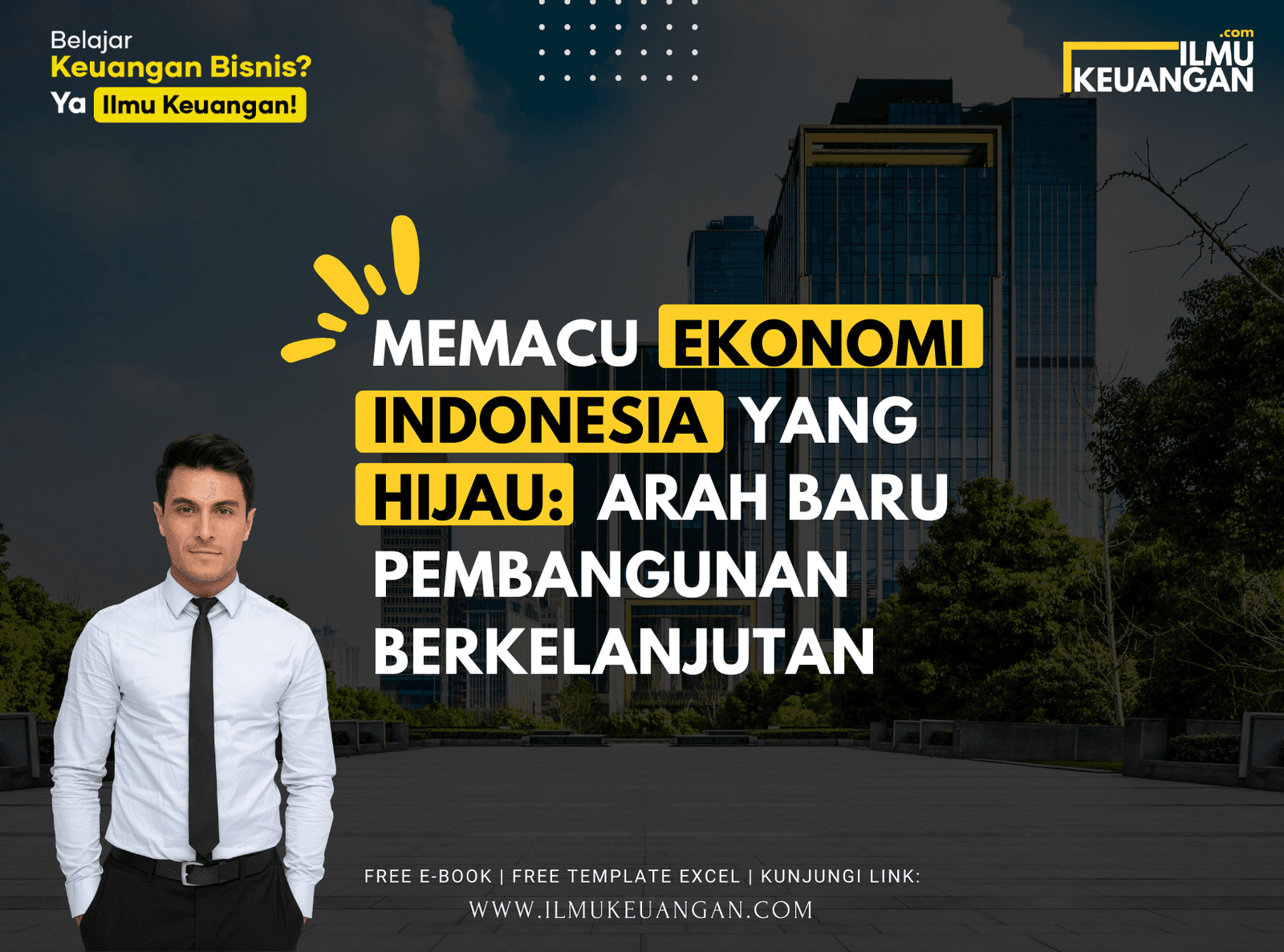 Memacu Ekonomi Indonesia yang Hijau: Arah Baru Pembangunan Berkelanjutan