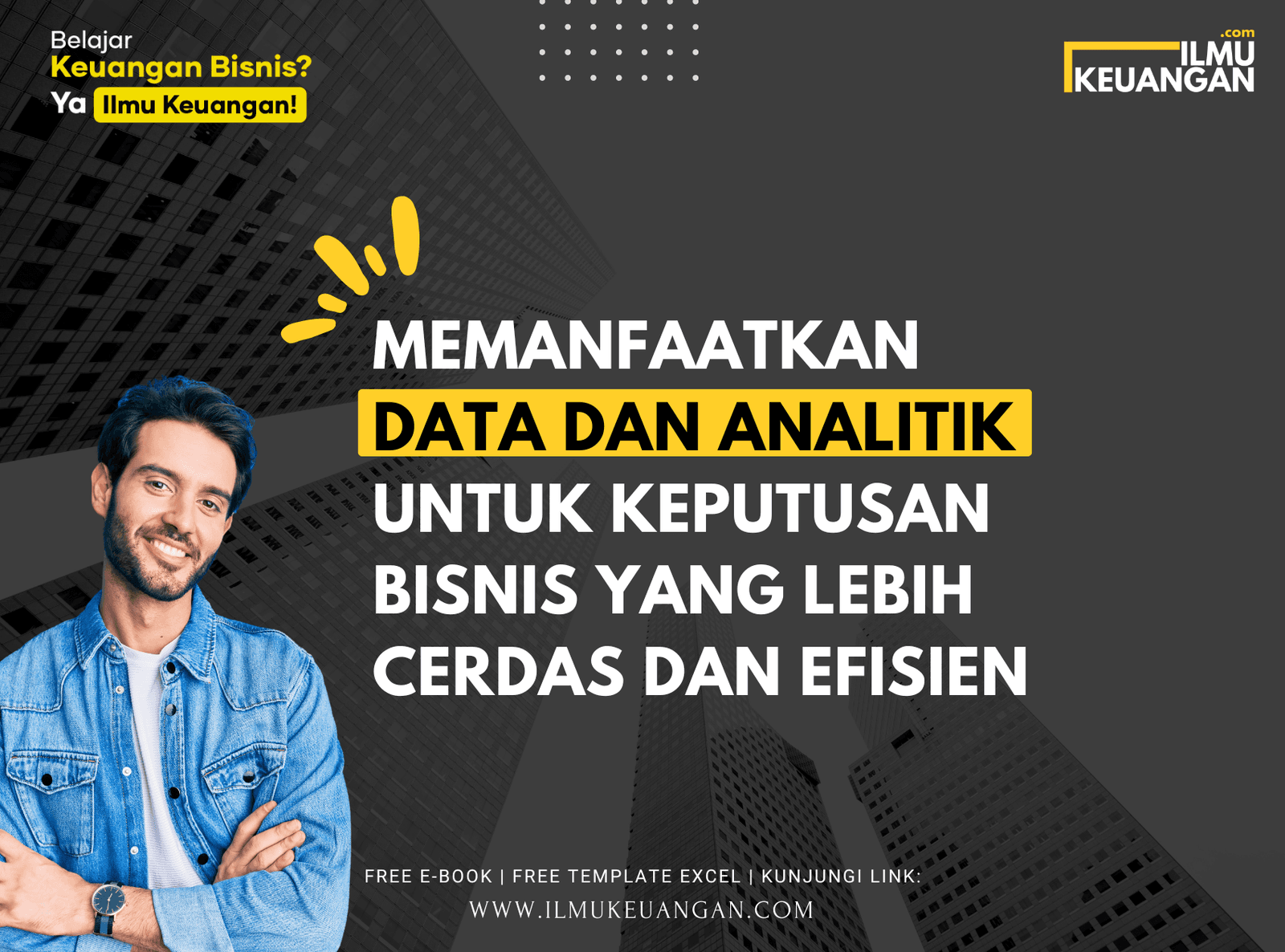Memanfaatkan Data dan Analitik untuk Keputusan Bisnis yang Lebih Cerdas dan Efisien