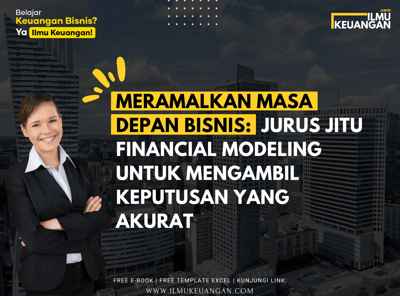 Meramalkan Masa Depan Bisnis: Jurus Jitu Financial Modeling untuk Mengambil Keputusan yang Akurat