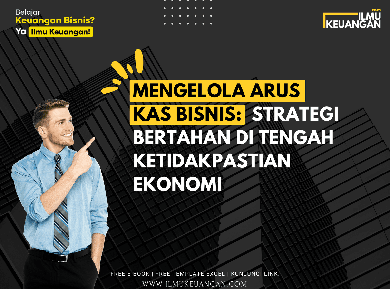 Mengelola Arus Kas Bisnis: Strategi Bertahan di Tengah Ketidakpastian Ekonomi