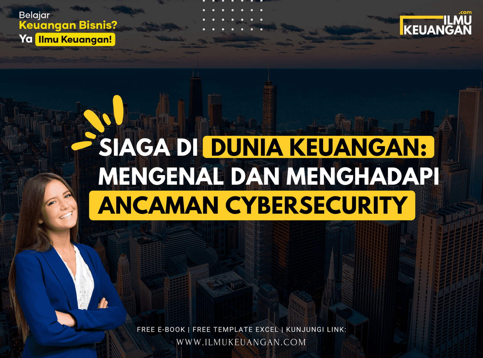 Siaga di Dunia Keuangan: Mengenal dan Menghadapi Ancaman Cybersecurity