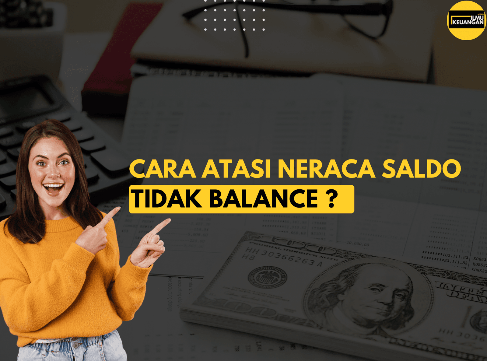 Cara Atasi Neraca Saldo Tidak Balance?
