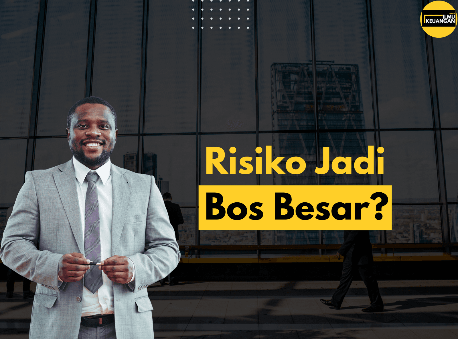 Risiko Jadi Bos Besar ?