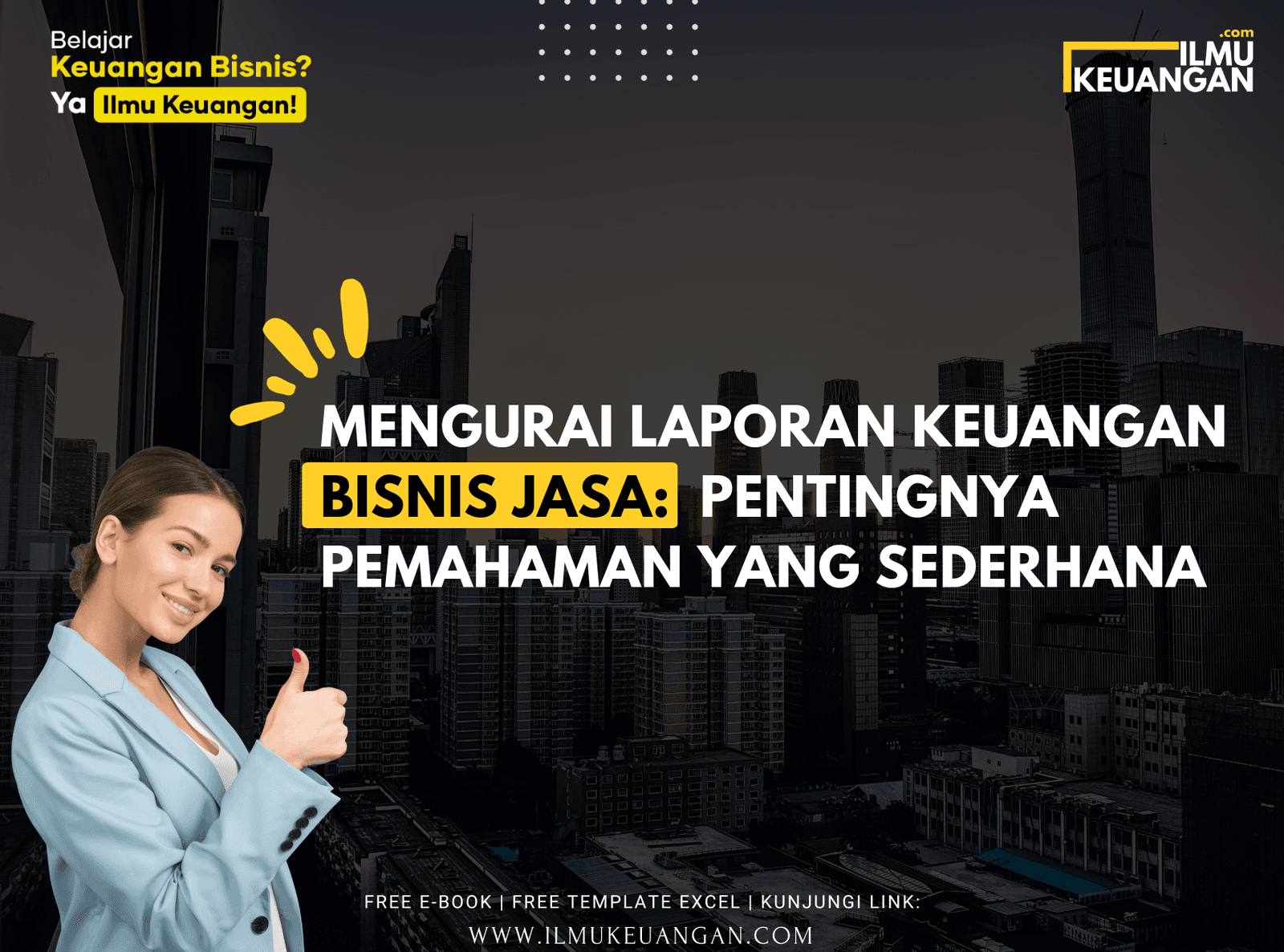 Mengurai Laporan Keuangan Bisnis Jasa: Pentingnya Pemahaman yang Sederhana