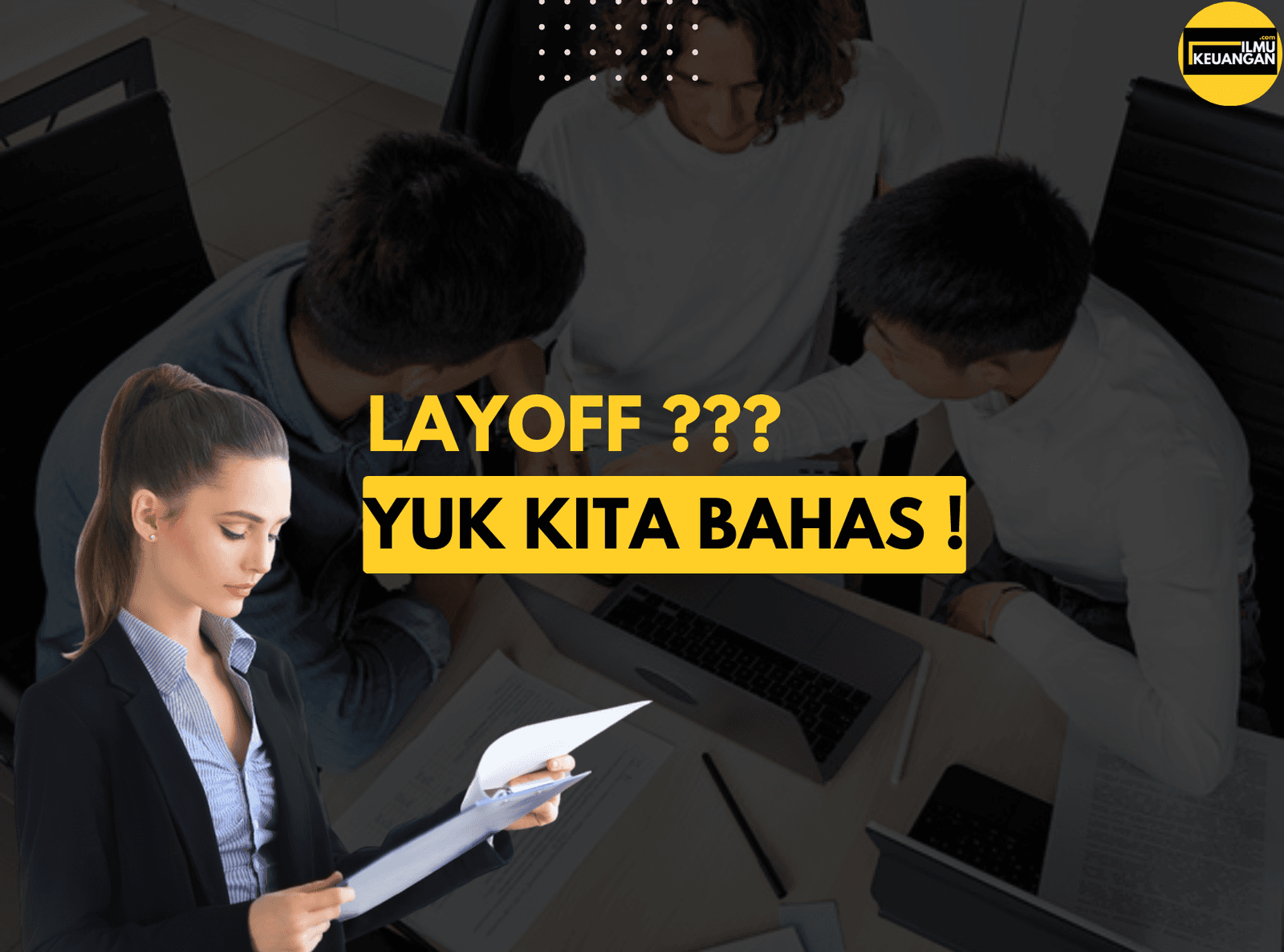 LayOff ?? Yuk Kita Bahas