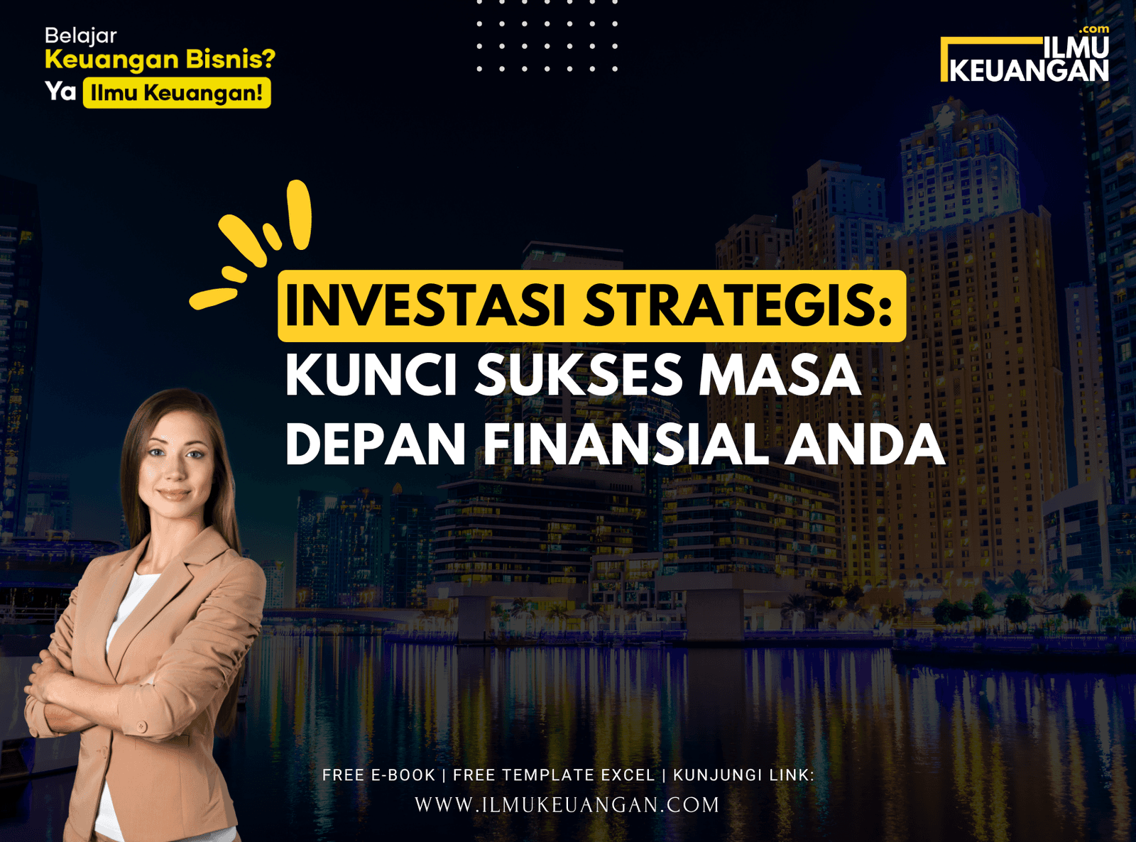 Investasi Strategis: Kunci Sukses Masa Depan Finansial Anda