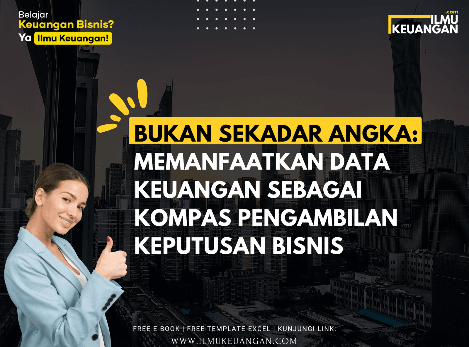 Bukan Sekadar Angka: Memanfaatkan Data Keuangan Sebagai Kompas Pengambilan Keputusan Bisnis