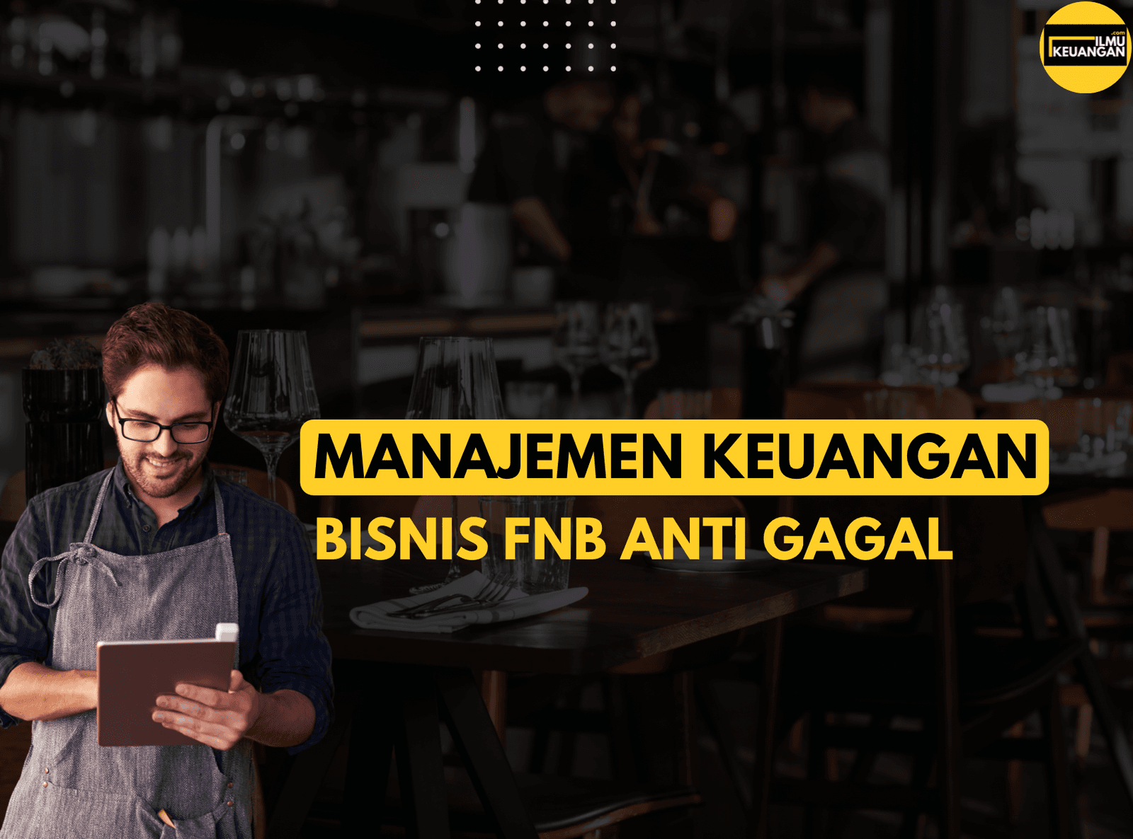 Manajemen Keuangan Bisnis F&B Anti Gagal