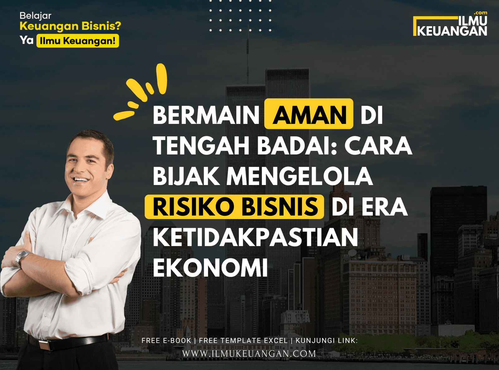 Bermain Aman di Tengah Badai: Cara Bijak Mengelola Risiko Bisnis di Era Ketidakpastian Ekonomi
