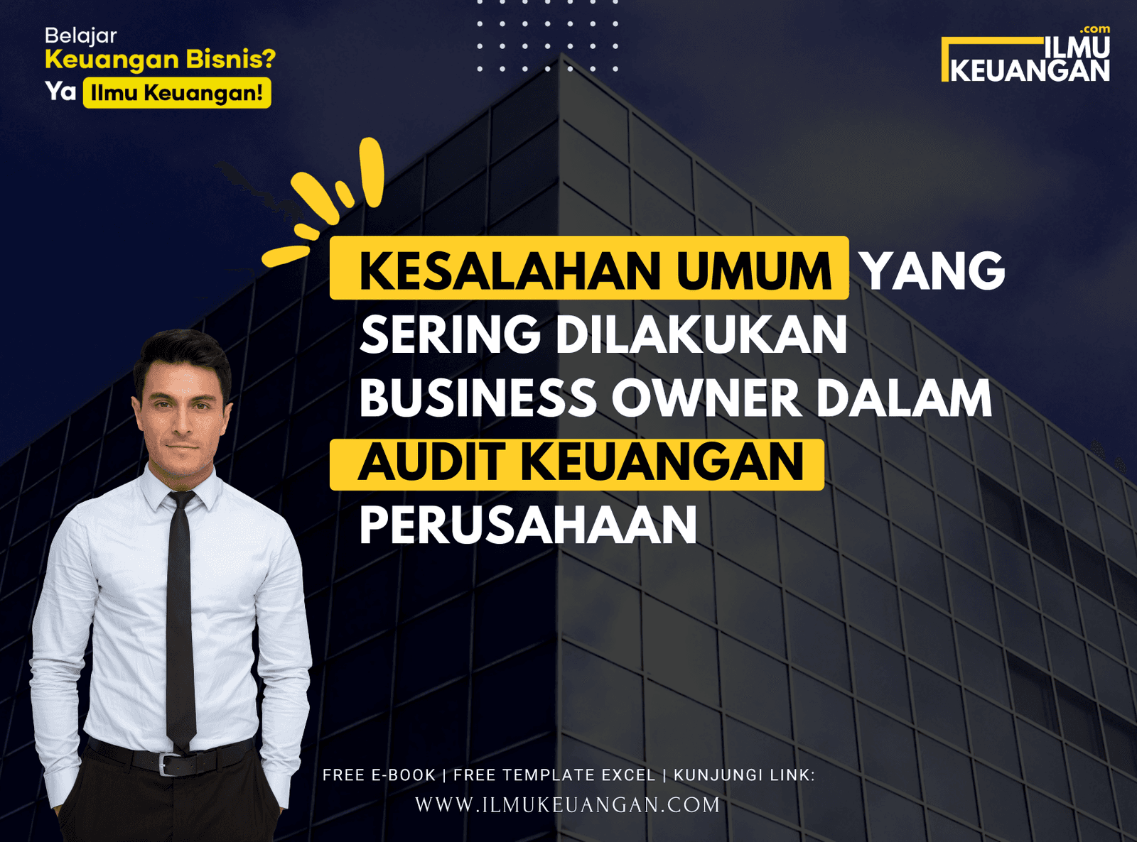 Kesalahan Umum yang Sering Dilakukan Business Owner dalam Audit Keuangan Perusahaan