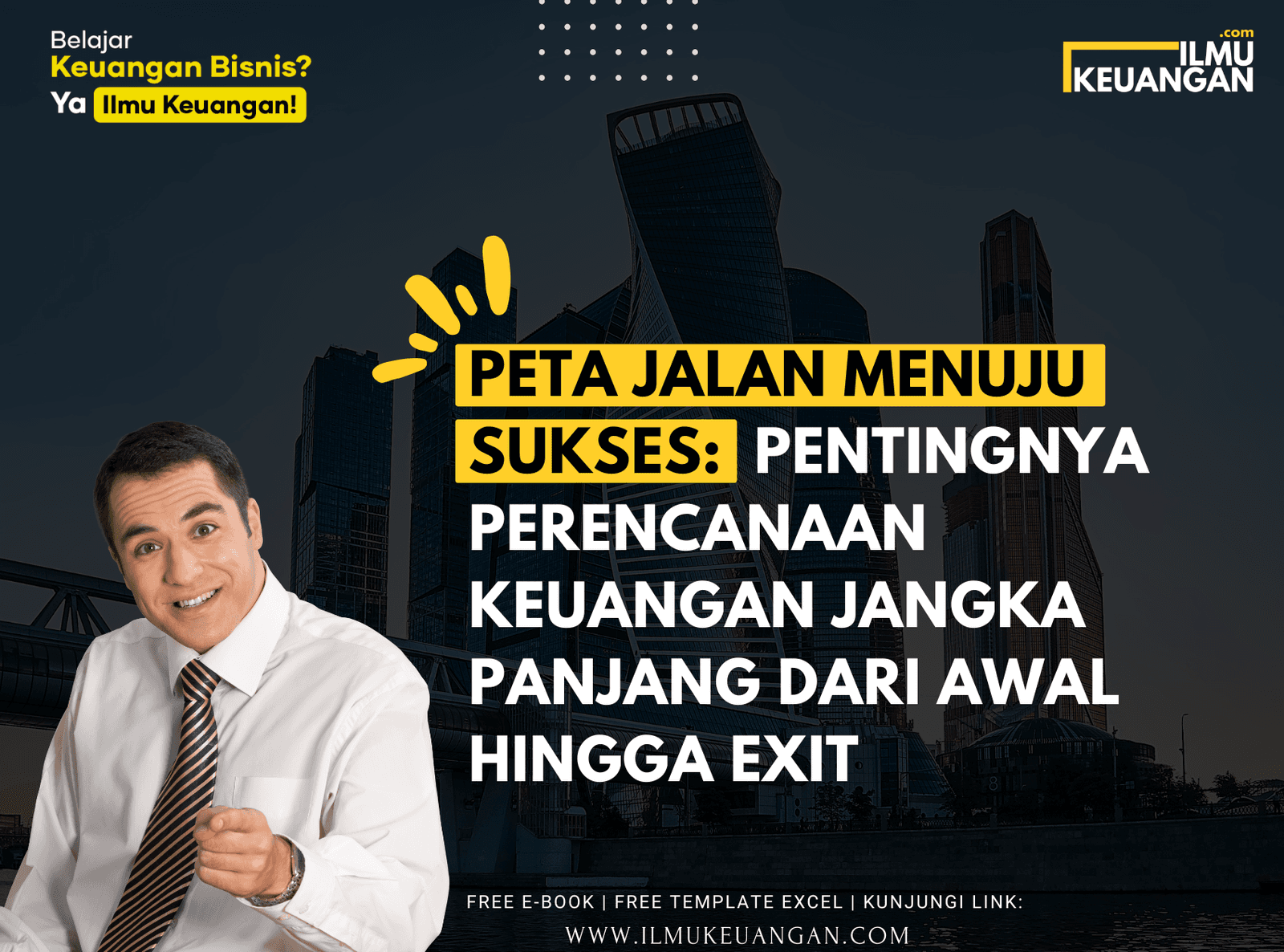 Peta Jalan Menuju Sukses: Pentingnya Perencanaan Keuangan Jangka Panjang dari Awal Hingga Exit