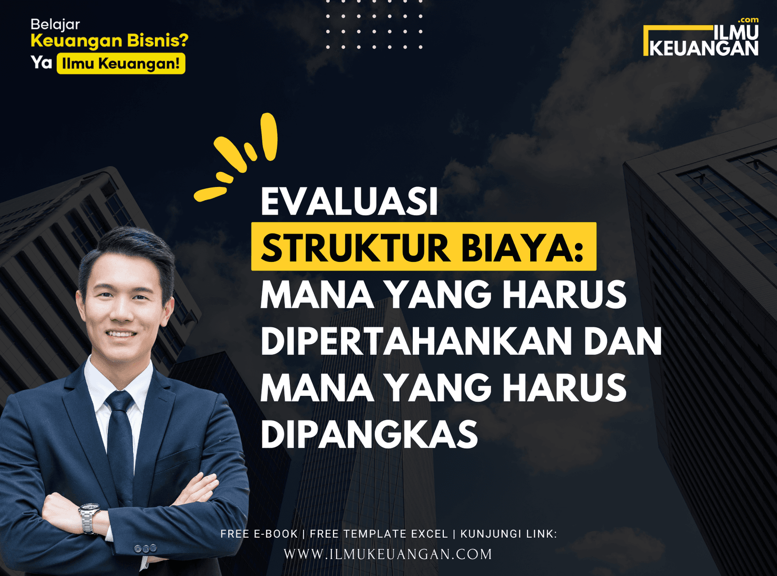 Evaluasi Struktur Biaya: Mana yang Harus Dipertahankan dan Mana yang Harus Dipangkas