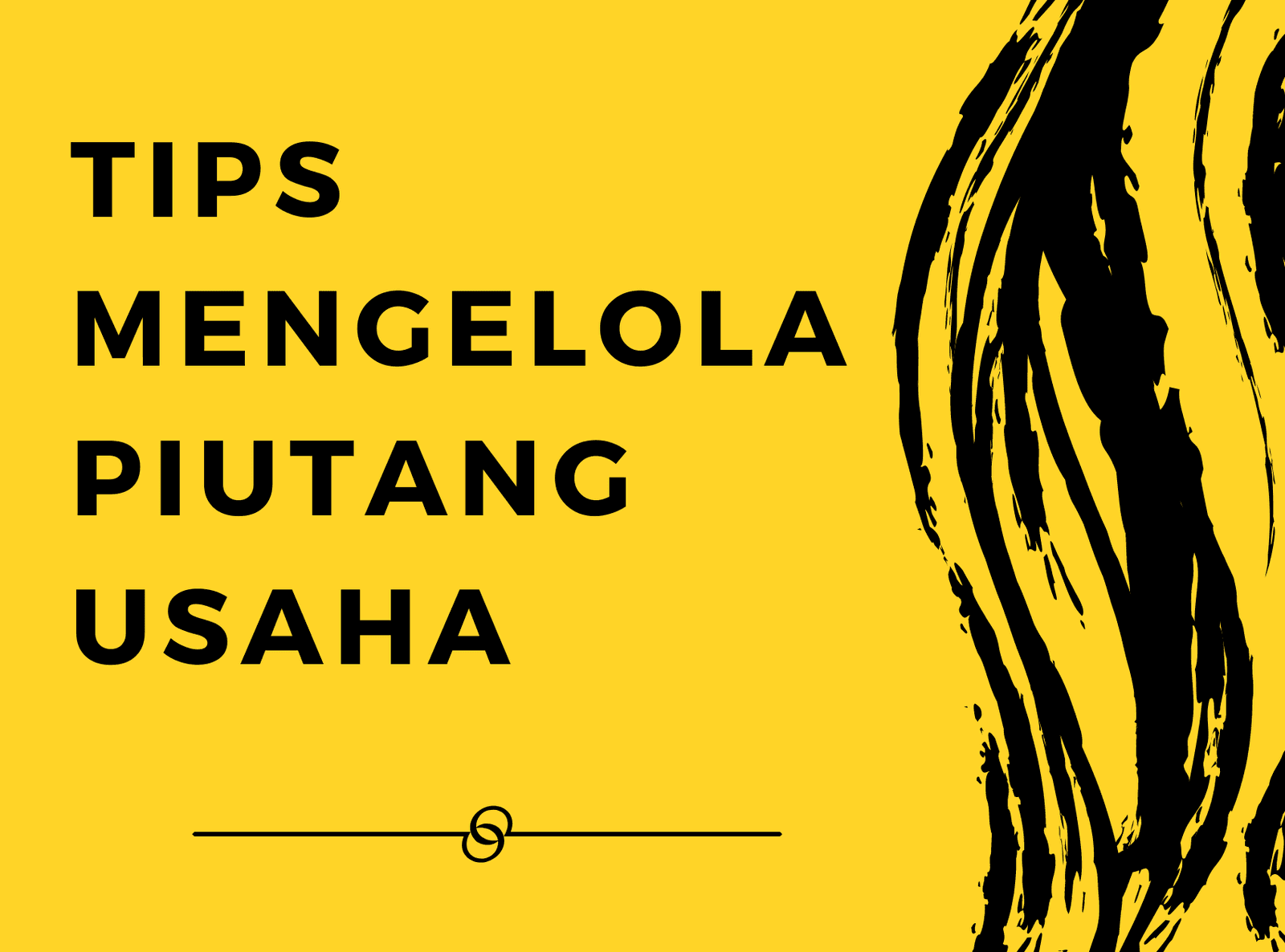 TIPS MENGELOLA PIUTANG USAHA