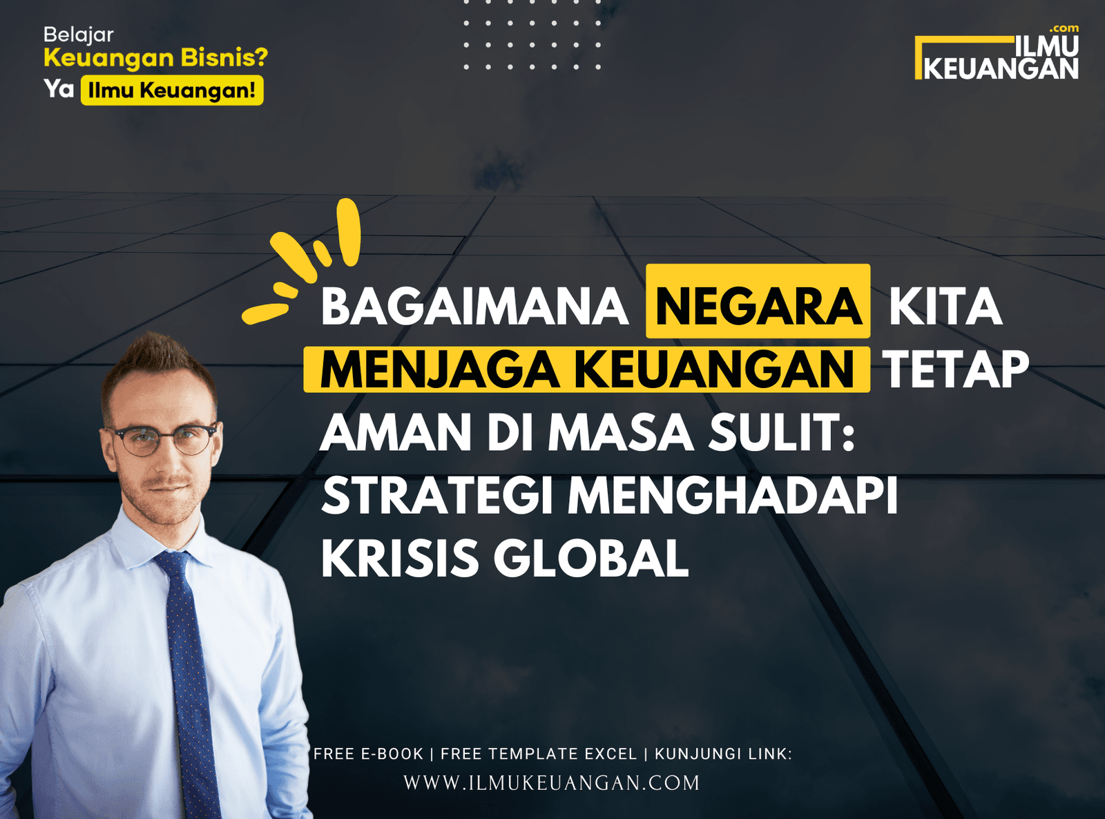 Bagaimana Negara Kita Menjaga Keuangan Tetap Aman di Masa Sulit: Strategi Menghadapi Krisis Global