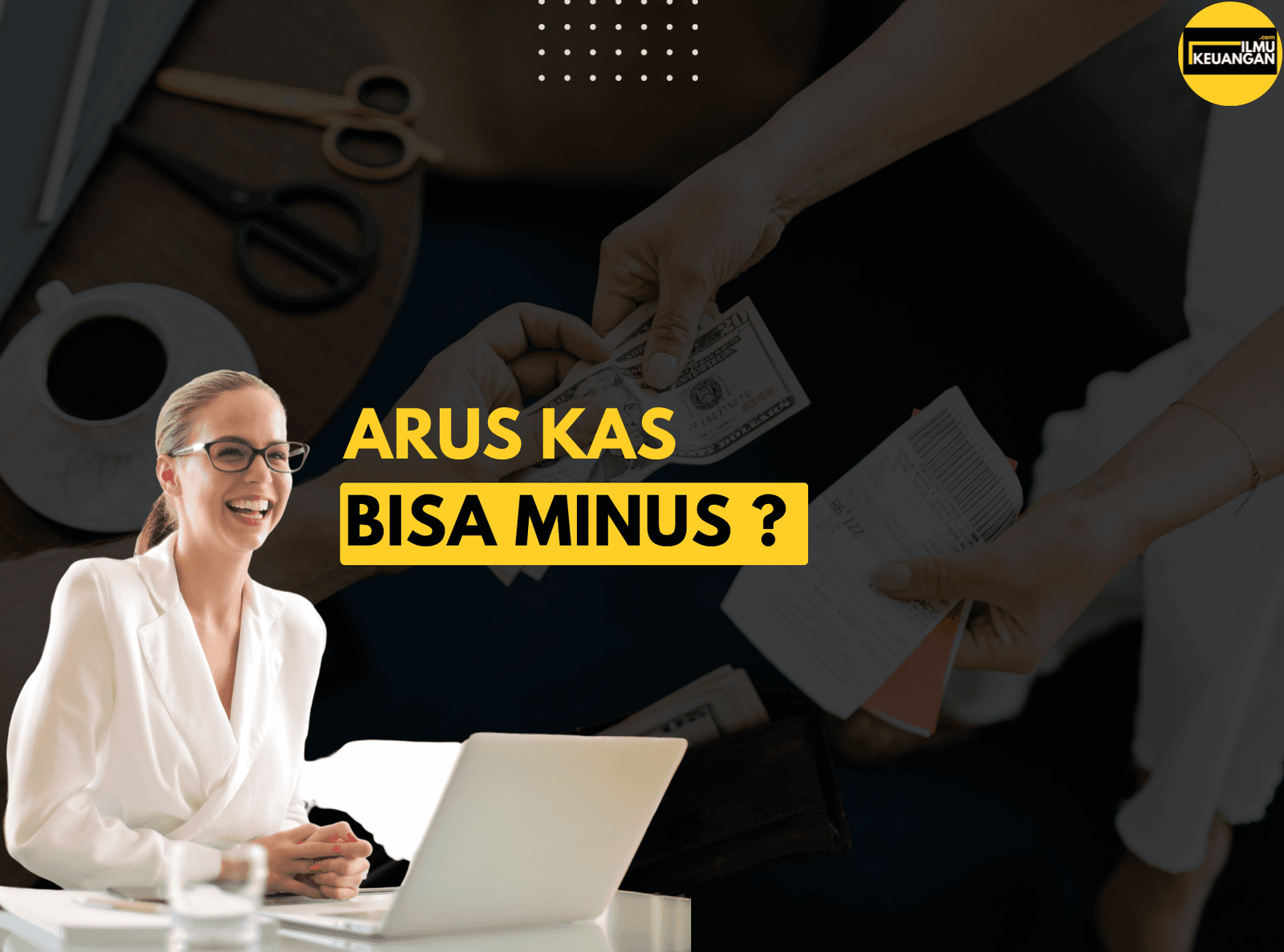 Arus kas minus ?