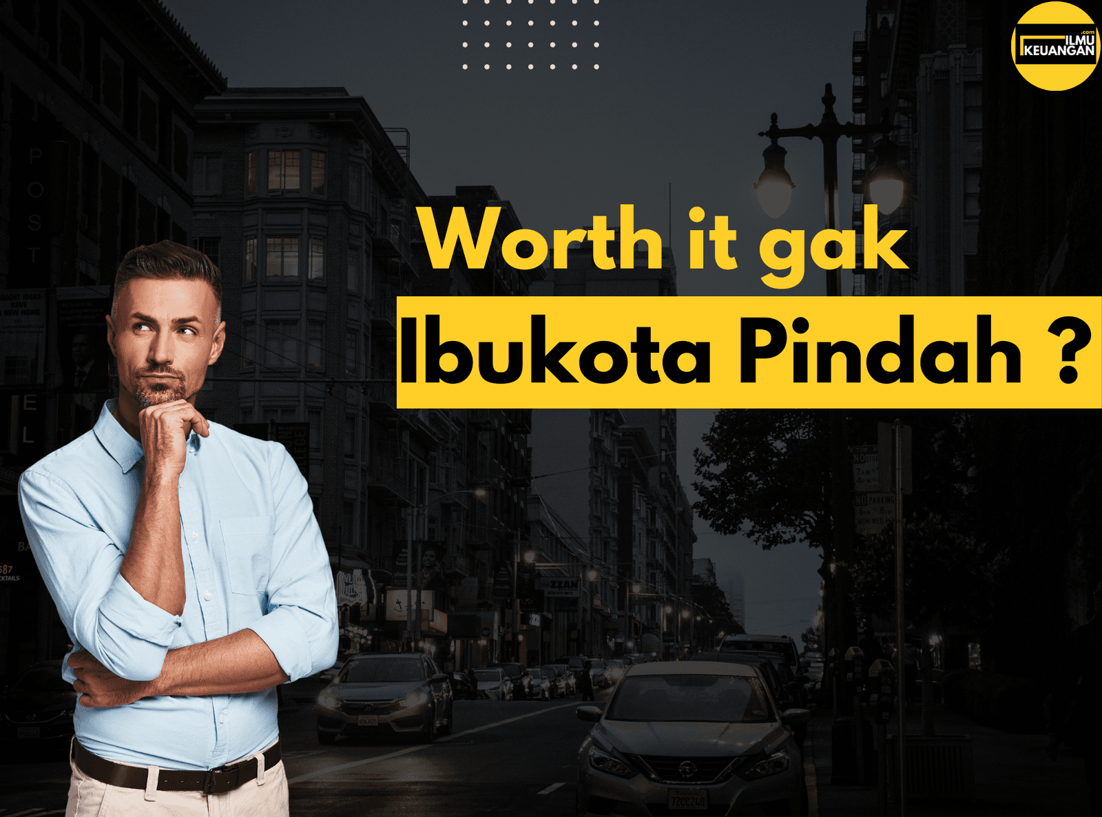 Worth It Gak Ibukota Pindah?