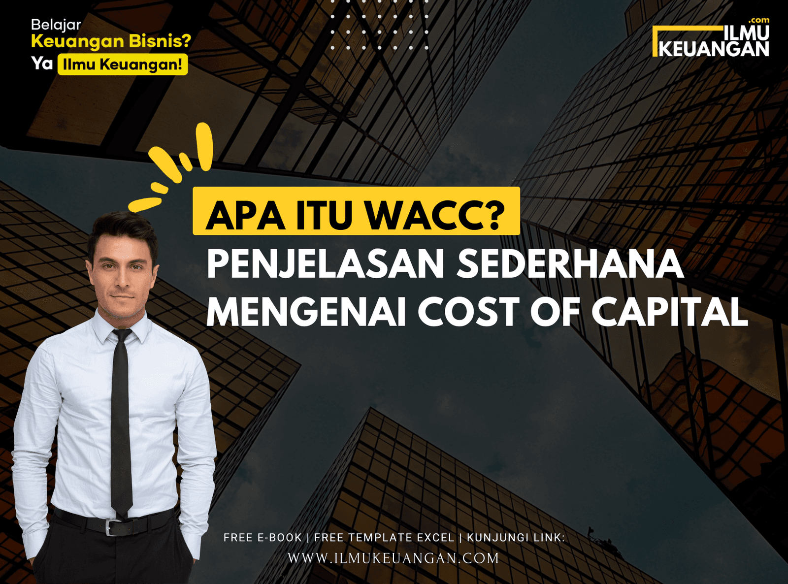 Apa Itu WACC? Penjelasan Sederhana Mengenai Cost of Capital