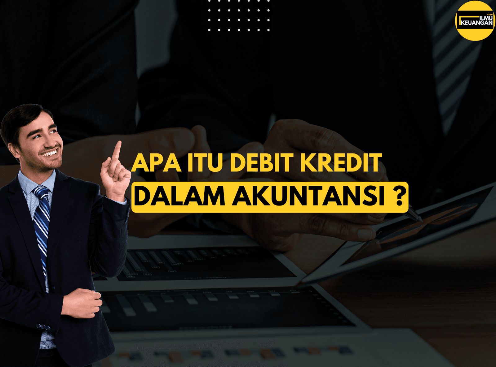 Apa Itu Debit Kredit Dalam Akuntansi?