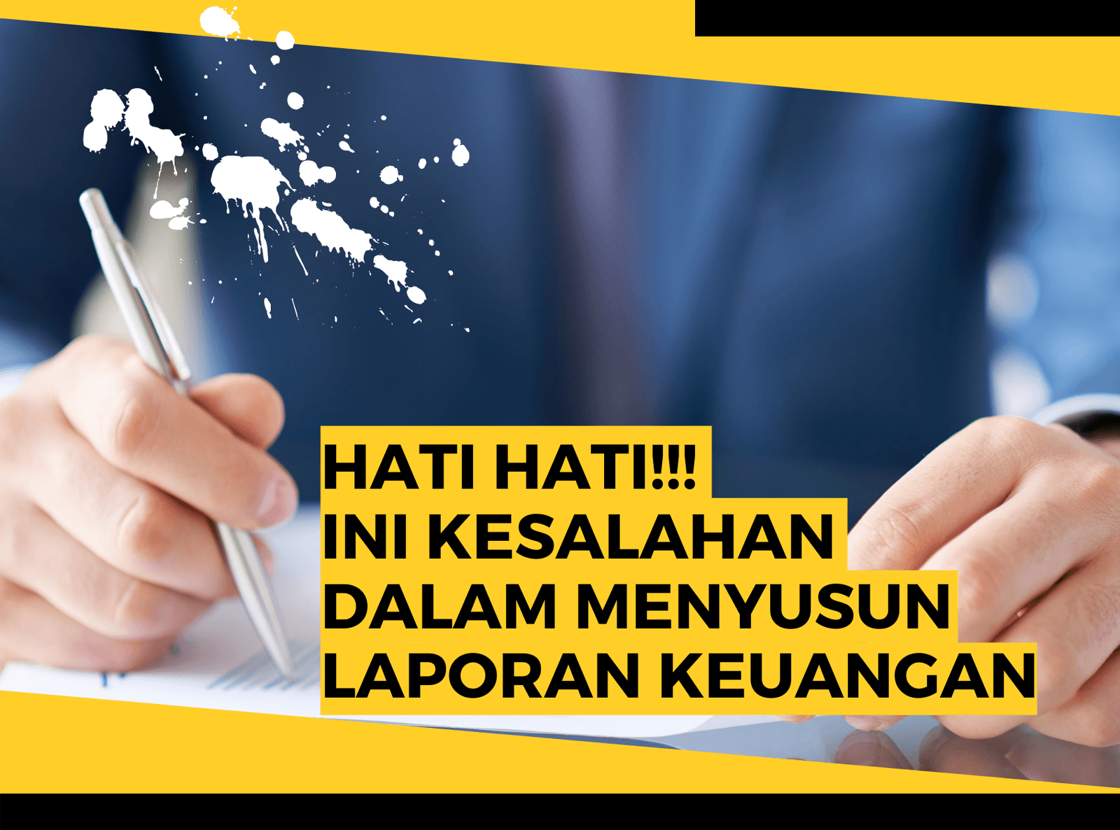 HATI HATI!!! INI KESALAHAN DALAM MENYUSUN LAPORAN KEUANGAN