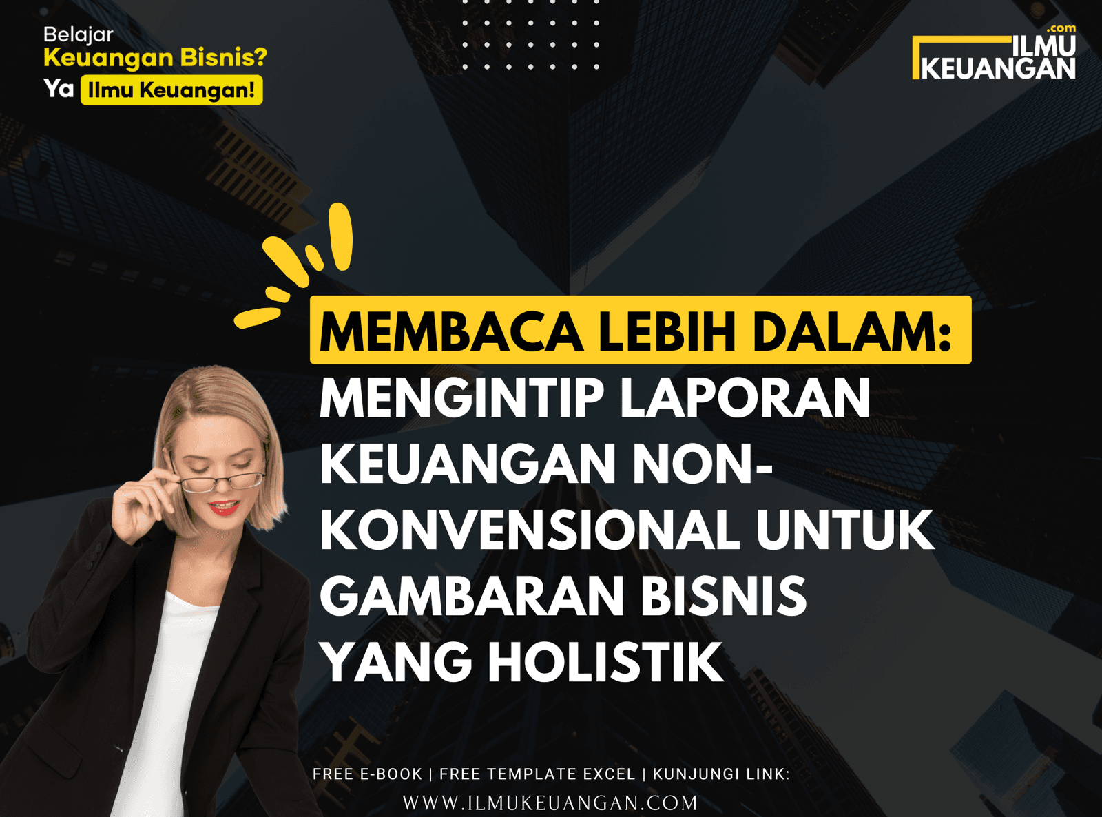 Membaca Lebih Dalam: Mengintip Laporan Keuangan Non-Konvensional untuk Gambaran Bisnis yang Holistik