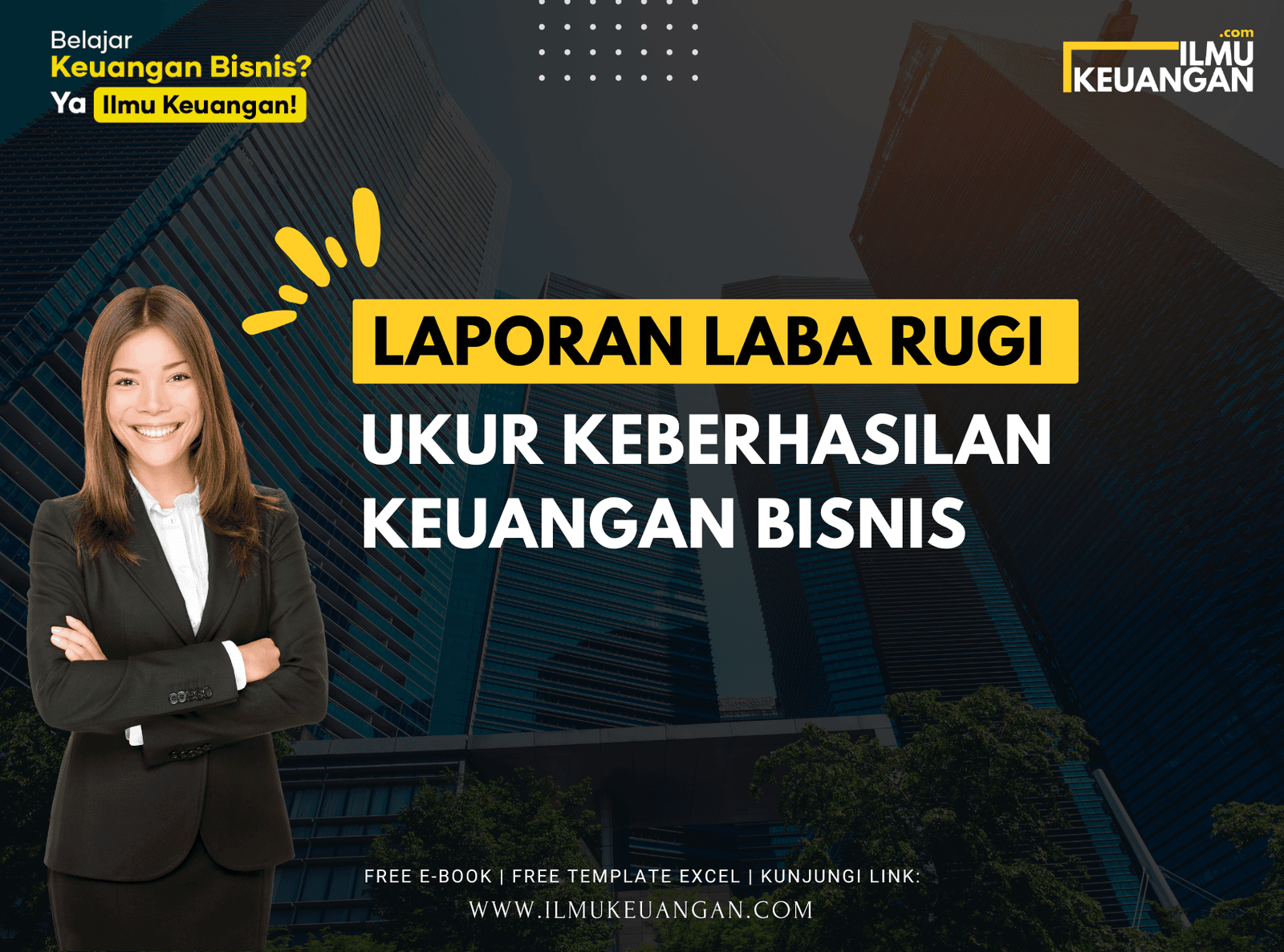 Laporan Laba Rugi: Ukur Keberhasilan Keuangan Bisnis