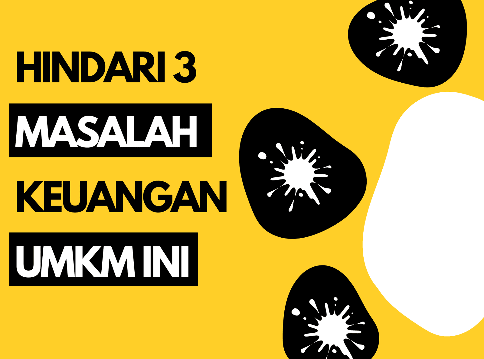 HINDARI 3 MASALAH KEUANGAN UMKM INI