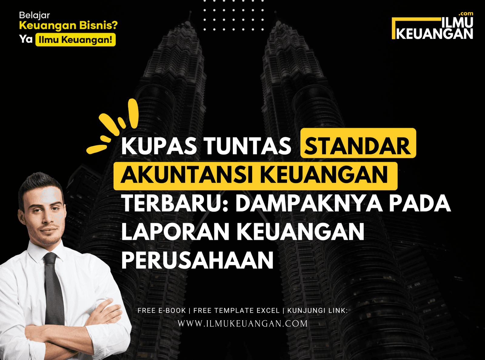 Kupas Tuntas Standar Akuntansi Keuangan Terbaru: Dampaknya pada Laporan Keuangan Perusahaan