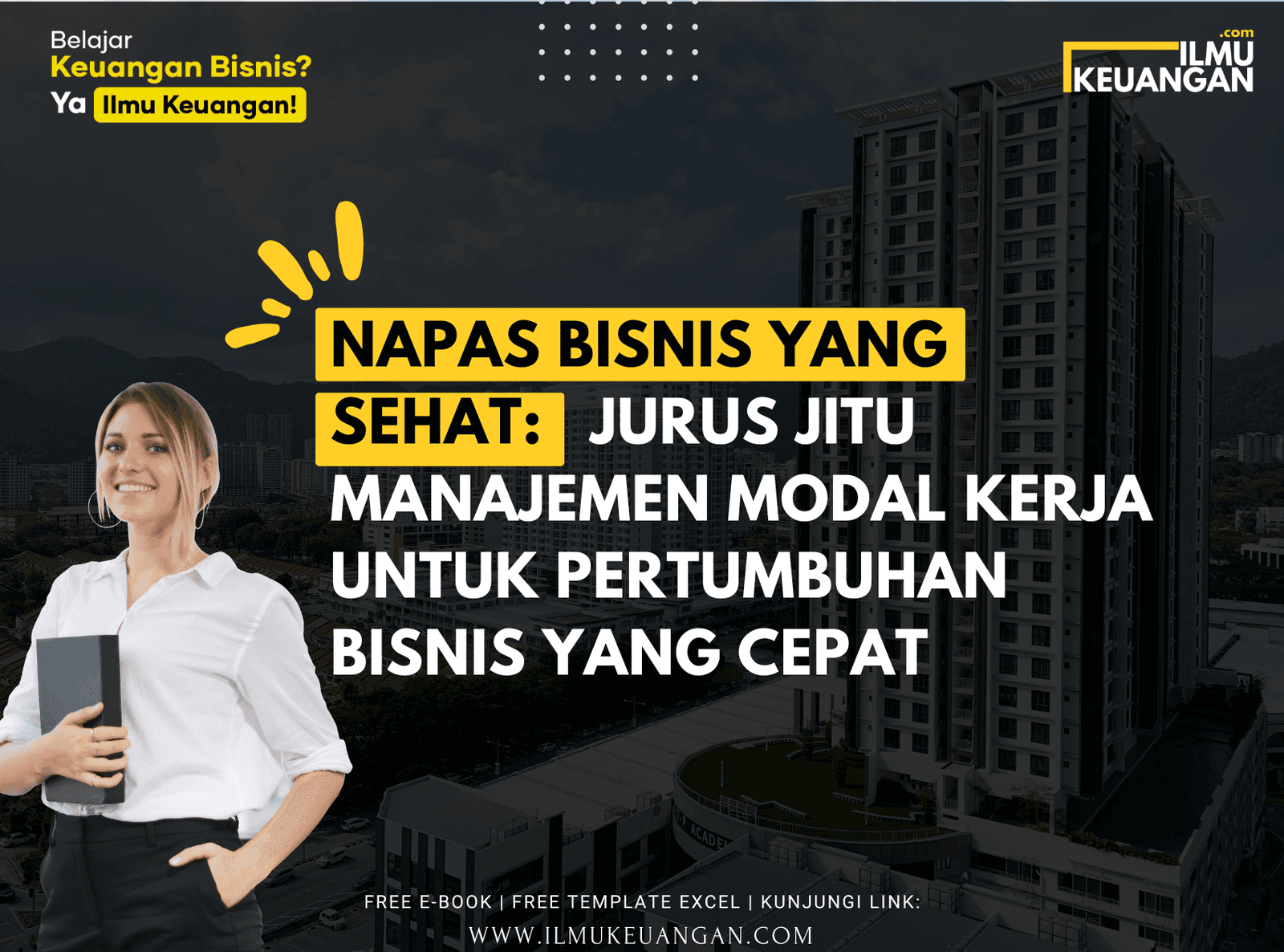 Napas Bisnis yang Sehat: Jurus Jitu Manajemen Modal Kerja untuk Pertumbuhan Bisnis yang Cepat