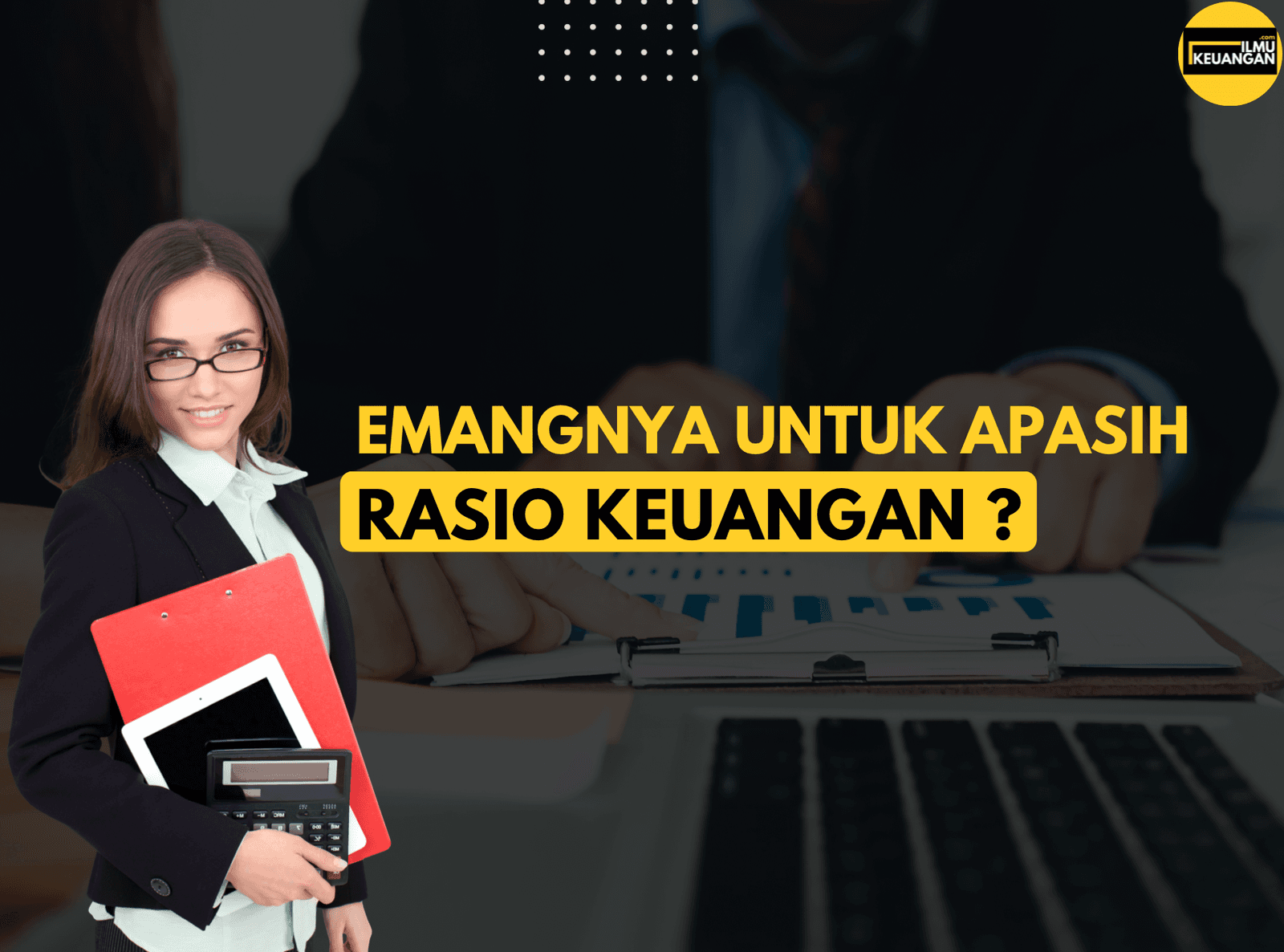 Untuk Apasih Rasio Keuangan ?
