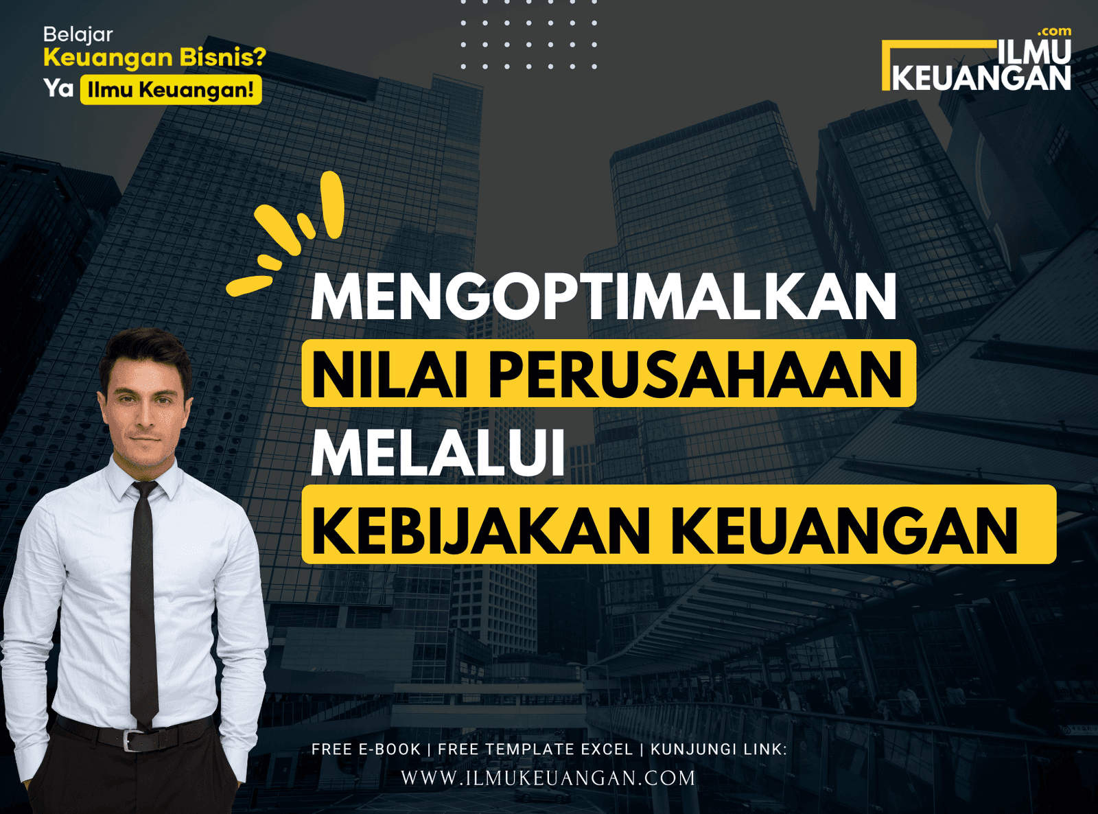 Mengoptimalkan Nilai Perusahaan Melalui Kebijakan Keuangan