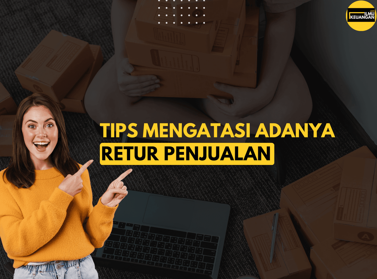 Tips Mengatasi Adanya Retur Penjualan