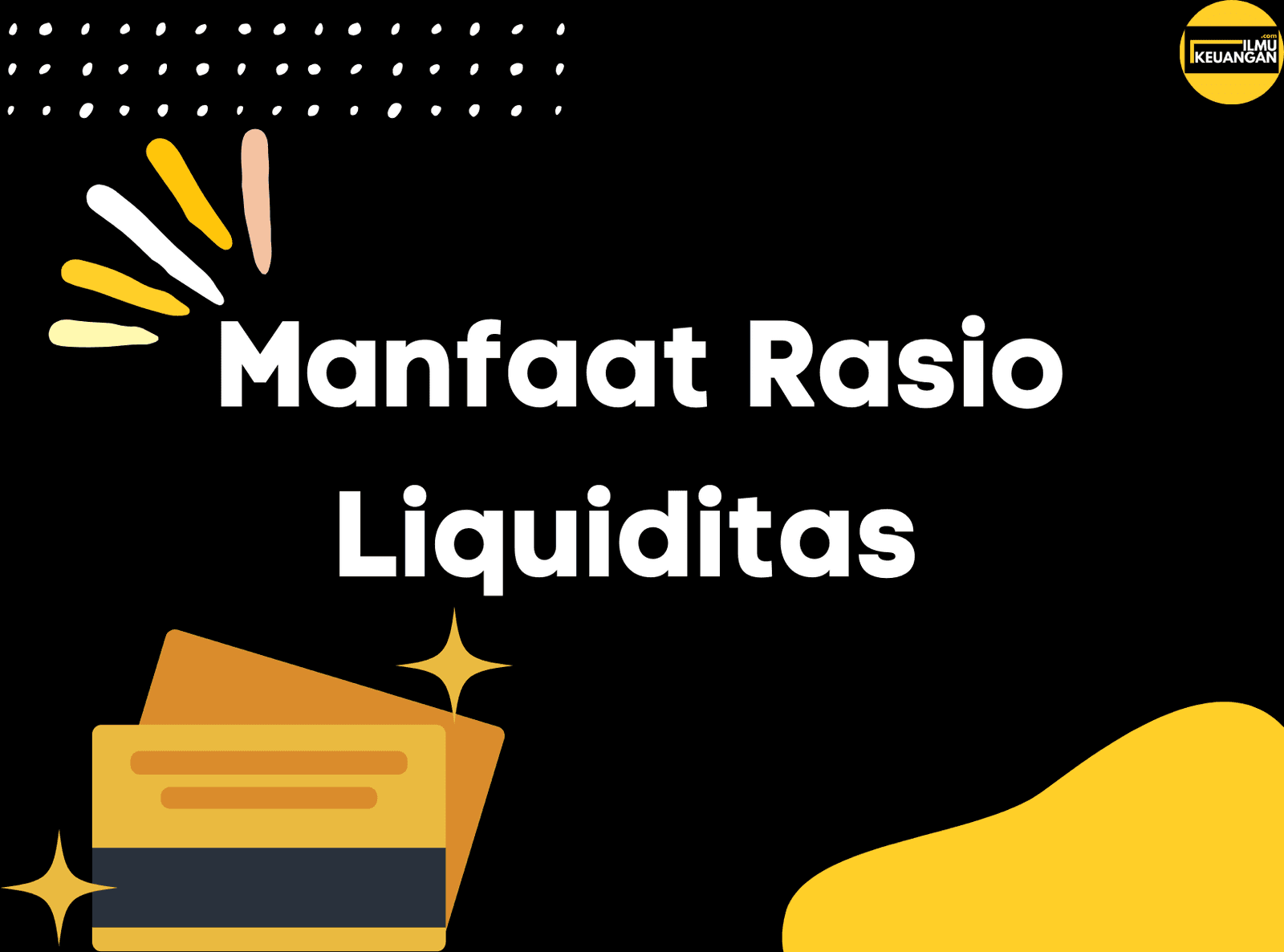 Apa sih manfaat Rasio Liquiditas?