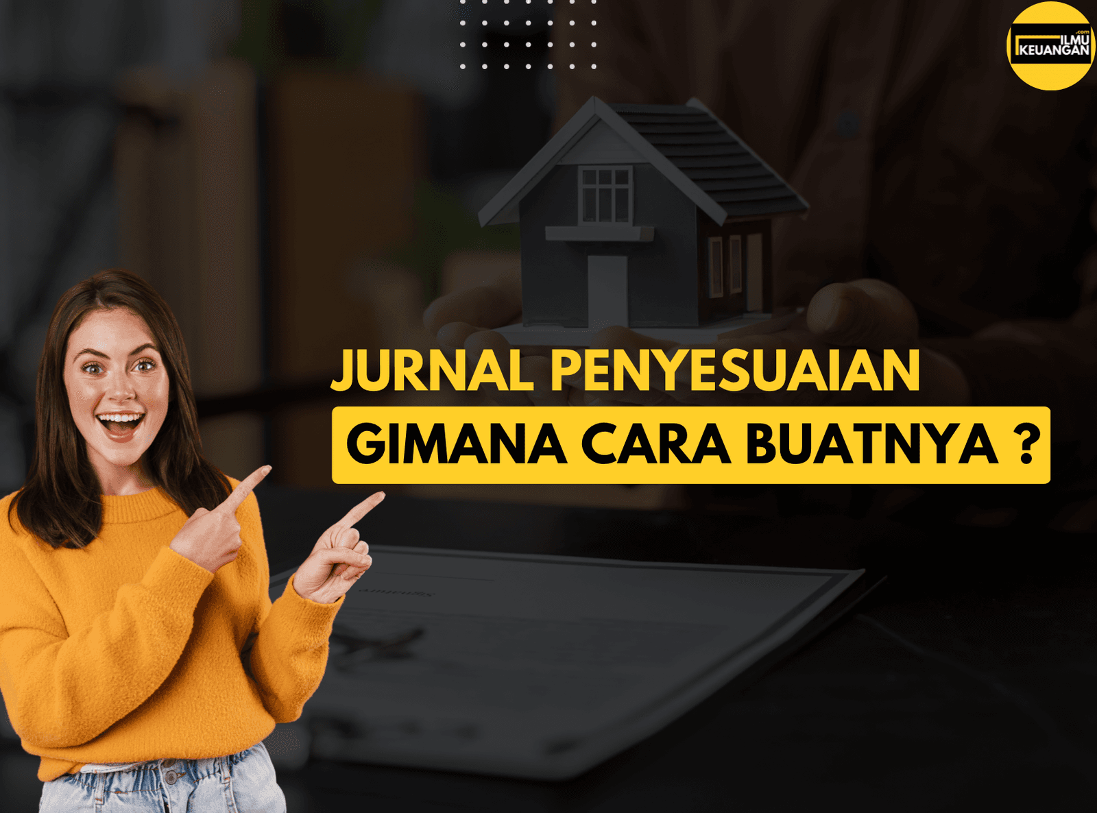 Jurnal Penyesuaian: Gimana Cara Buatnya?