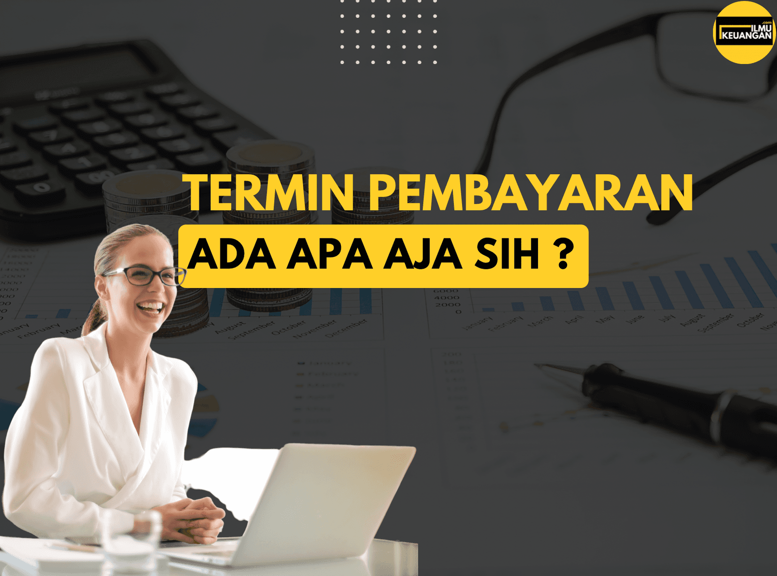 Termin Pembayaran Ada Apa Aja Sih?