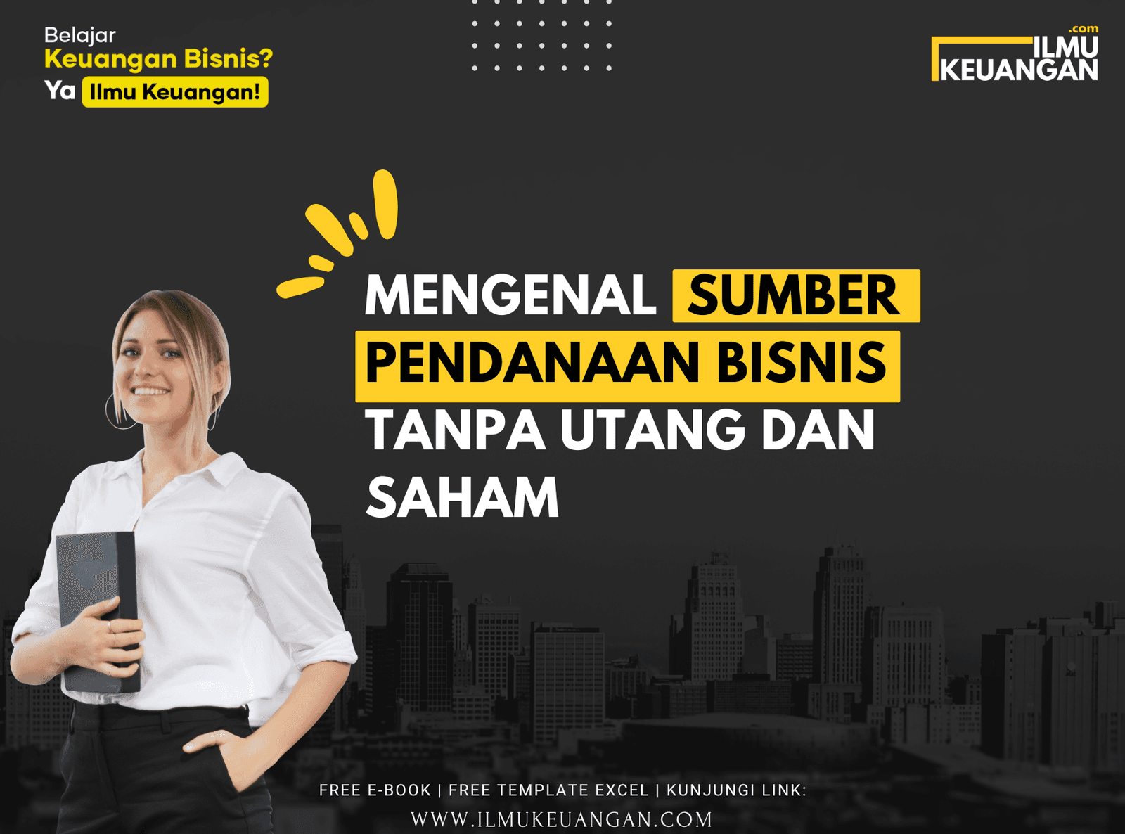 Mengenal Sumber Pendanaan Bisnis Tanpa Utang dan Saham