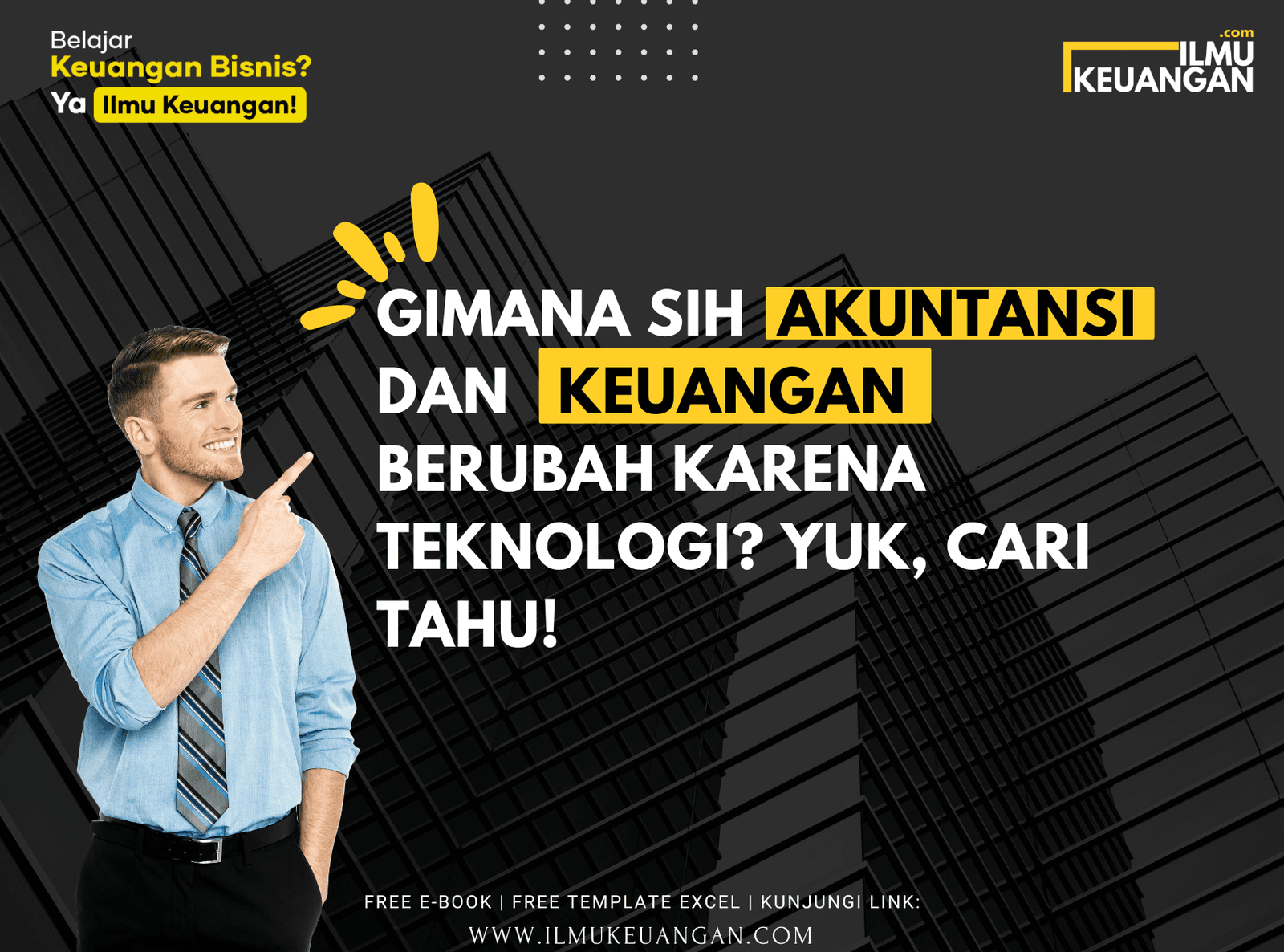 Gimana Sih Akuntansi dan Keuangan Berubah Karena Teknologi? Yuk, Cari Tahu!
