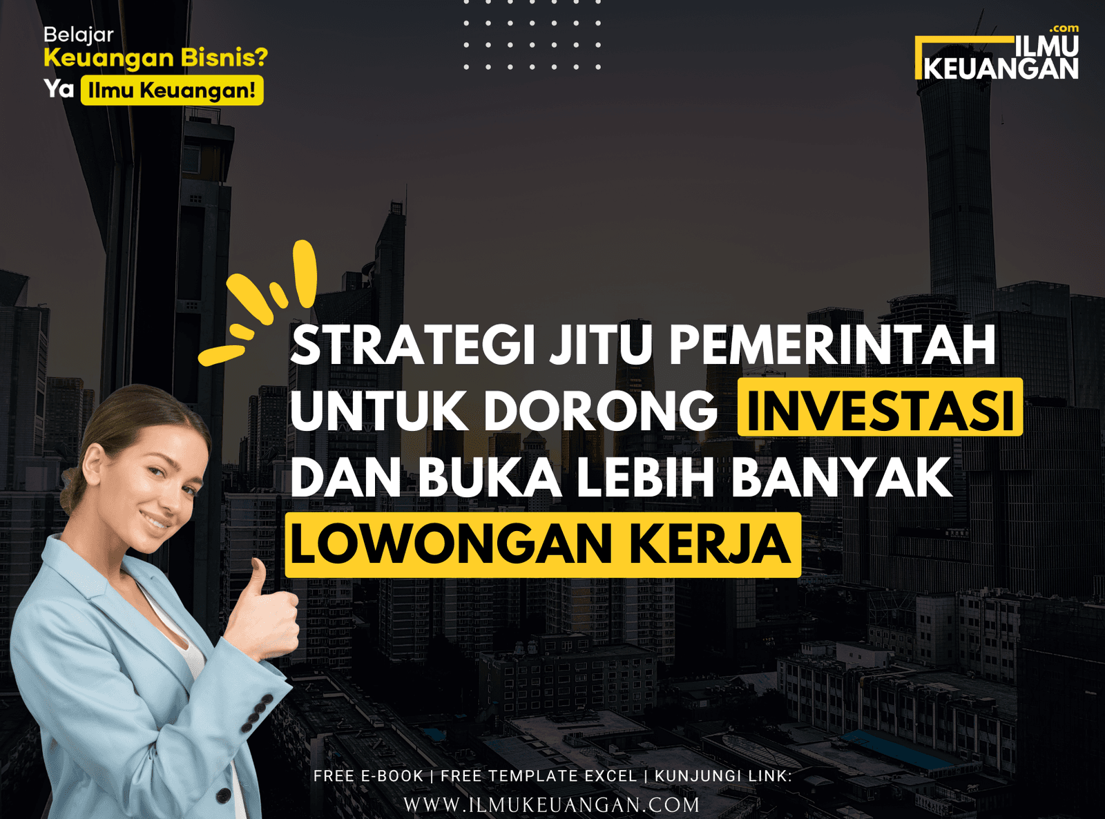 Strategi Jitu Pemerintah untuk Dorong Investasi dan Buka Lebih Banyak Lowongan Kerja