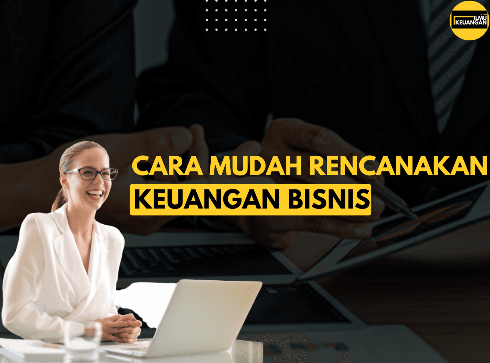 Cara Mudah Rencanakan Keuangan Bisnis