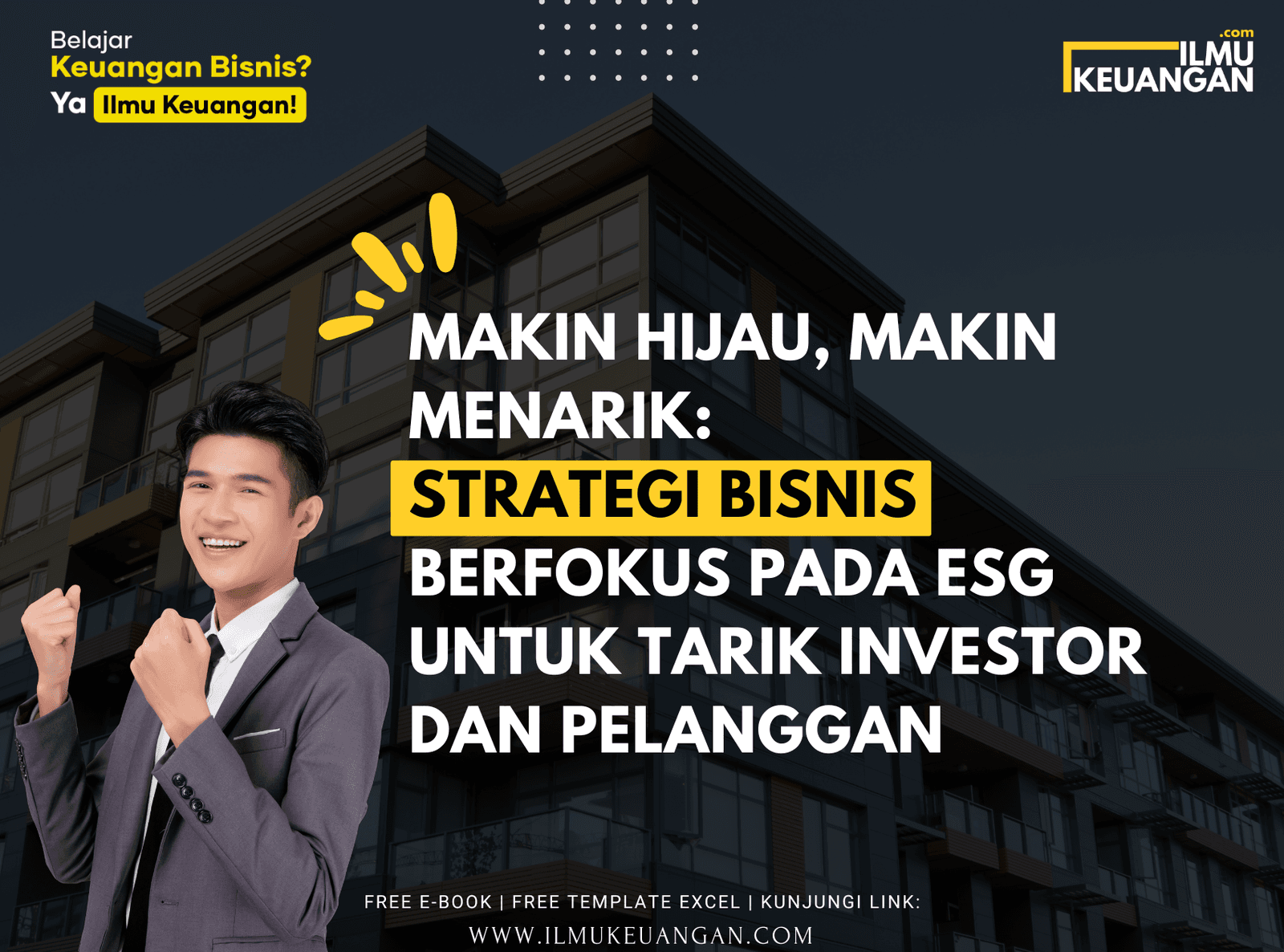 Makin Hijau, Makin Menarik: Strategi Bisnis Berfokus pada ESG untuk Tarik Investor dan Pelanggan
