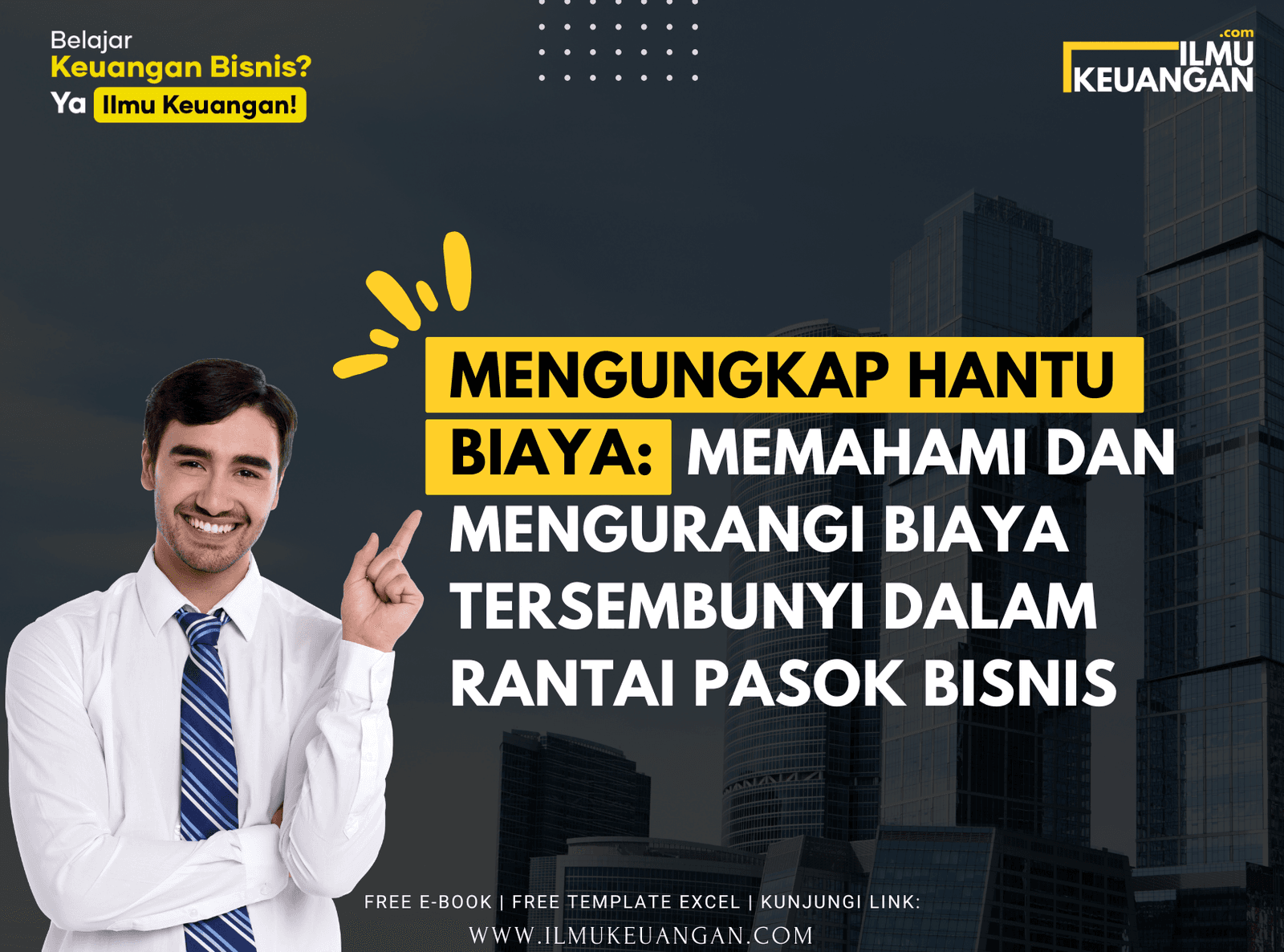 Mengungkap Hantu Biaya: Memahami dan Mengurangi Biaya Tersembunyi dalam Rantai Pasok Bisnis